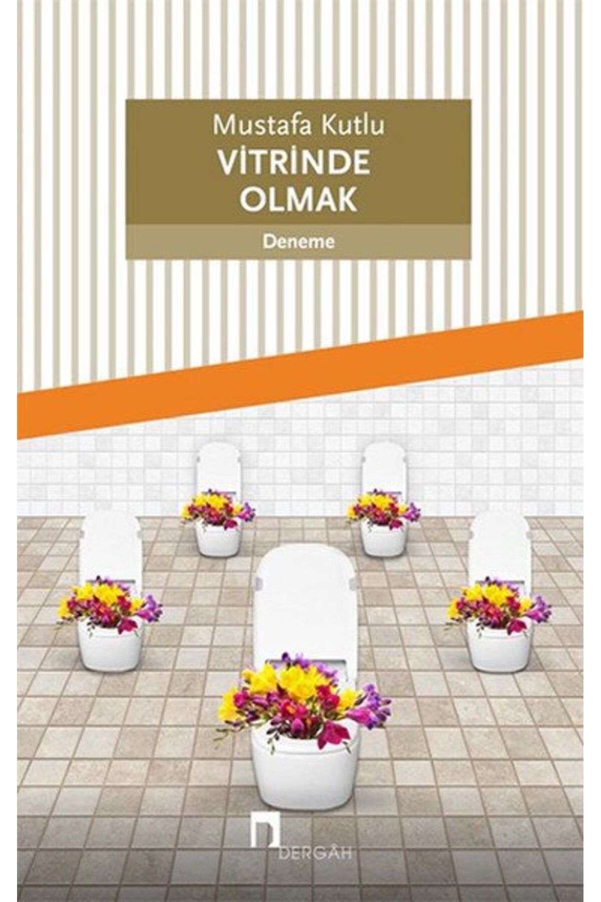 Dergah Yayınları Vitrinde Olmak - Mustafa Kutlu - Dergah Yayınları