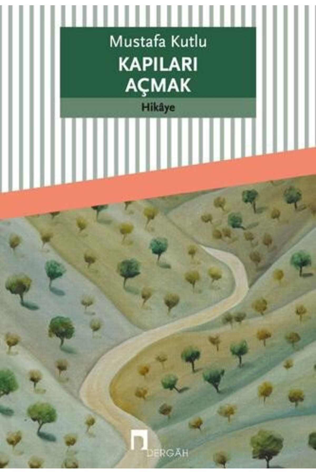 Dergah Yayınları Kapıları Açmak - Mustafa Kutlu - Dergah Yayınları