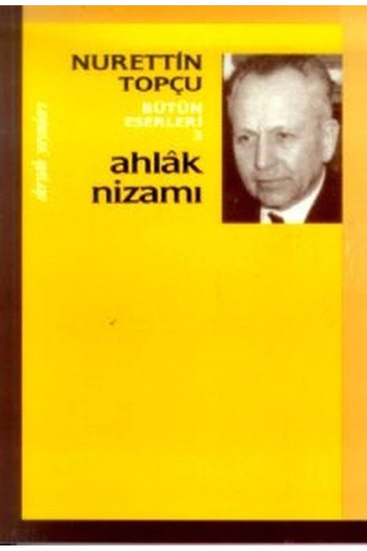 Dergah Yayınları Ahlak Nizamı Bütün Eserleri 3 - Nurettin Topçu - Dergah Yayınları