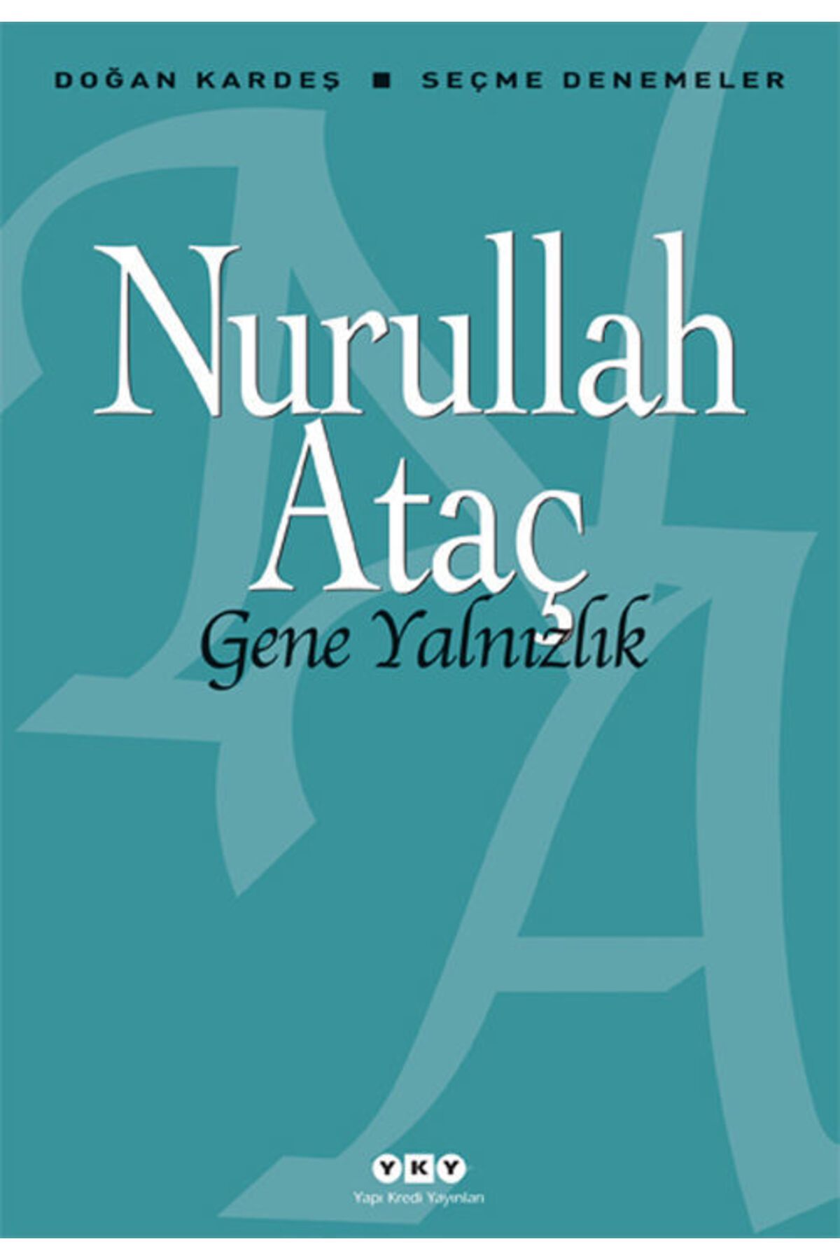Yapı Kredi Yayınları GENE YALNIZLIK - SEÇME DENEMELER 9.BASKI