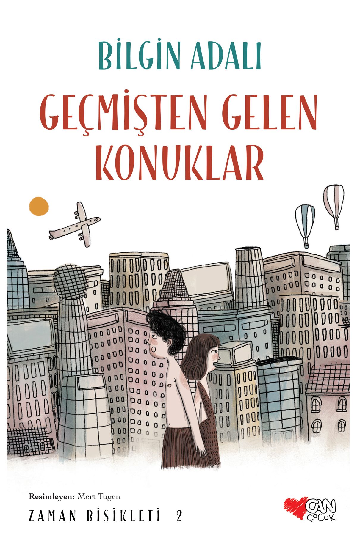Can Yayınları ZAMAN BİSİKLETİ-2- GEÇMİŞTEN GELEN KONUKLAR