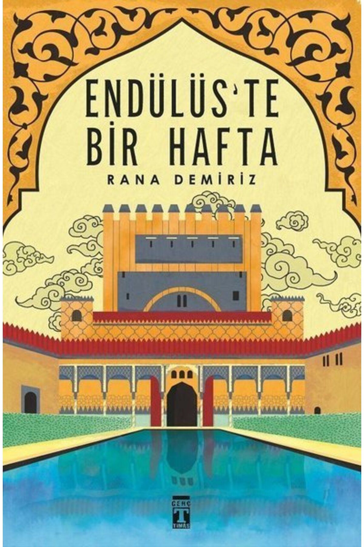 Timaş Yayınları Endülüste Bir Hafta - Rana Demiriz - Genç Timaş