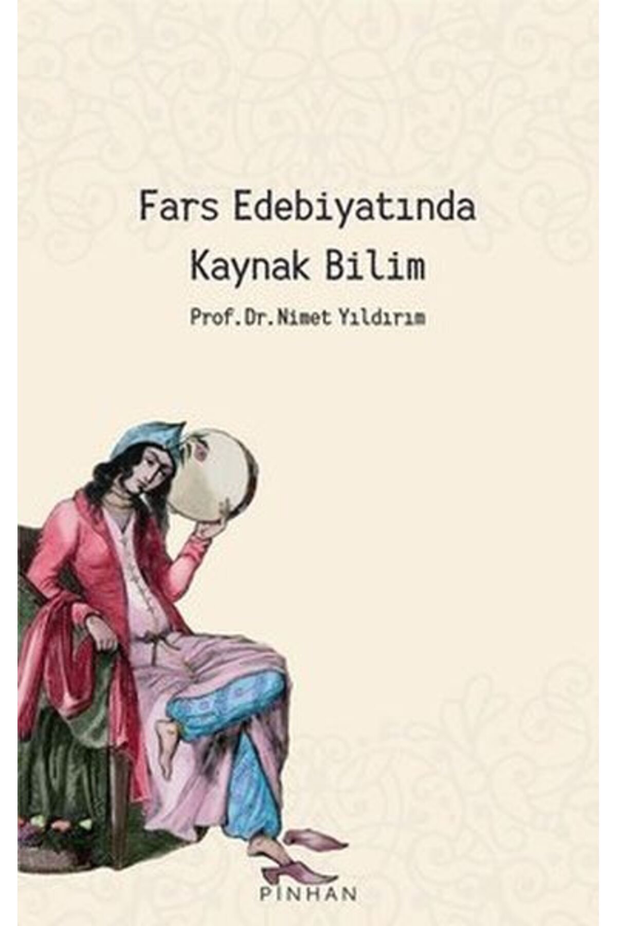 Pinhan Yayıncılık Fars Edebiyatında Kaynak Bilim
