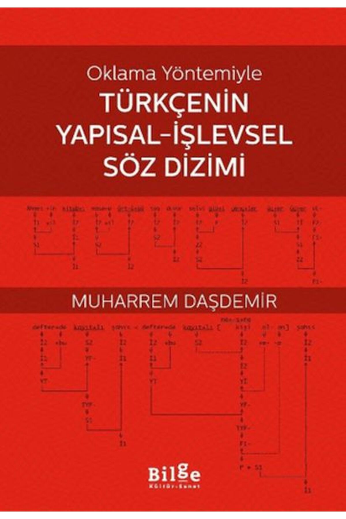 Bilge Kültür Sanat Oklama Yöntemiyle Türkçenin Yapısal-İşlevsel Söz Dizimi