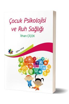 Çocuk Psikolojisi Ve Ruh Sağlığı Ilhan Çiçek Yayınları -ktps9786257245630-8d672