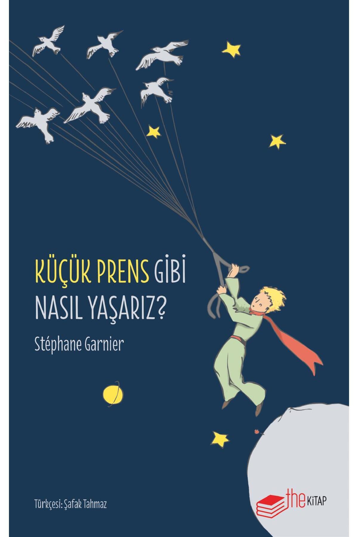 Küçük Prens Gibi Nasıl Yaşarız?
