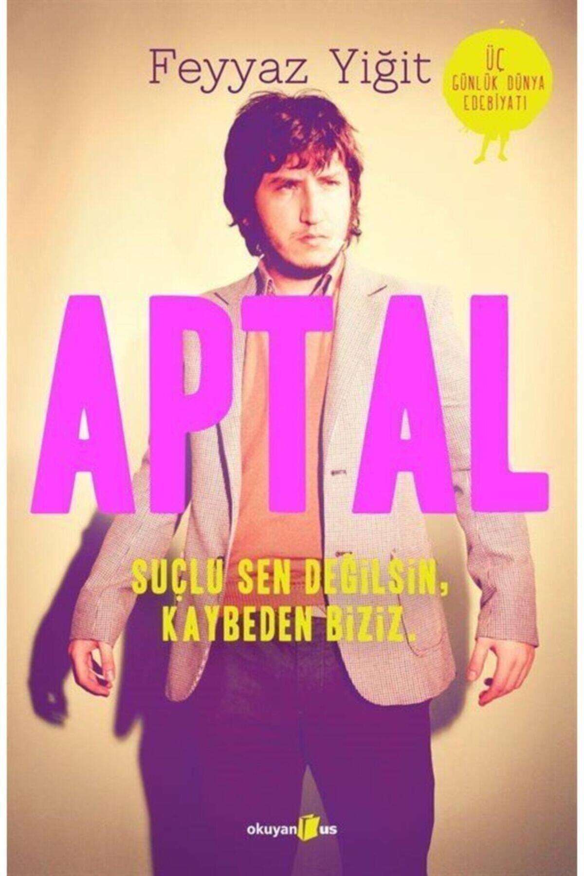 Okuyan Us Yayınevi Aptal: Suçlu Sen Değilsin, Kaybeden Biziz.