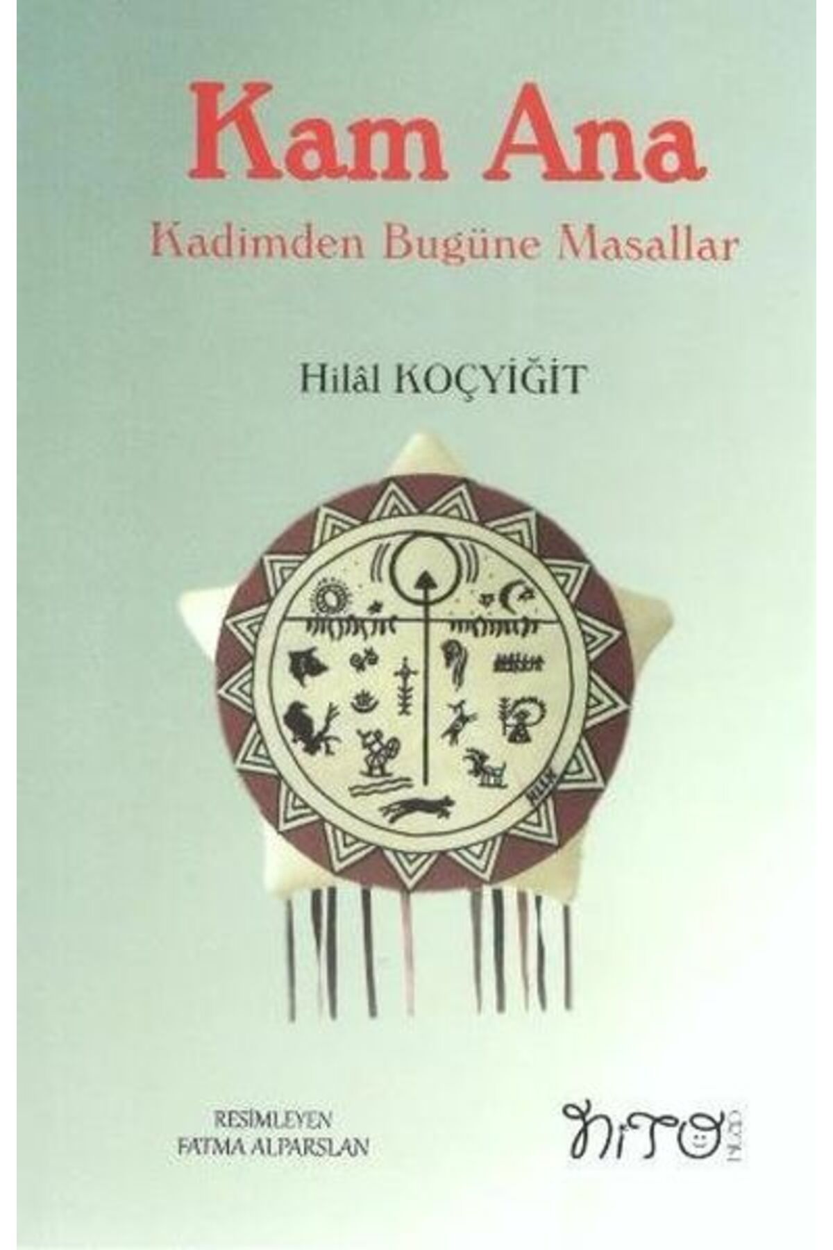 Nito Kitap Kam Ana - Kadimden Bugüne Masallar