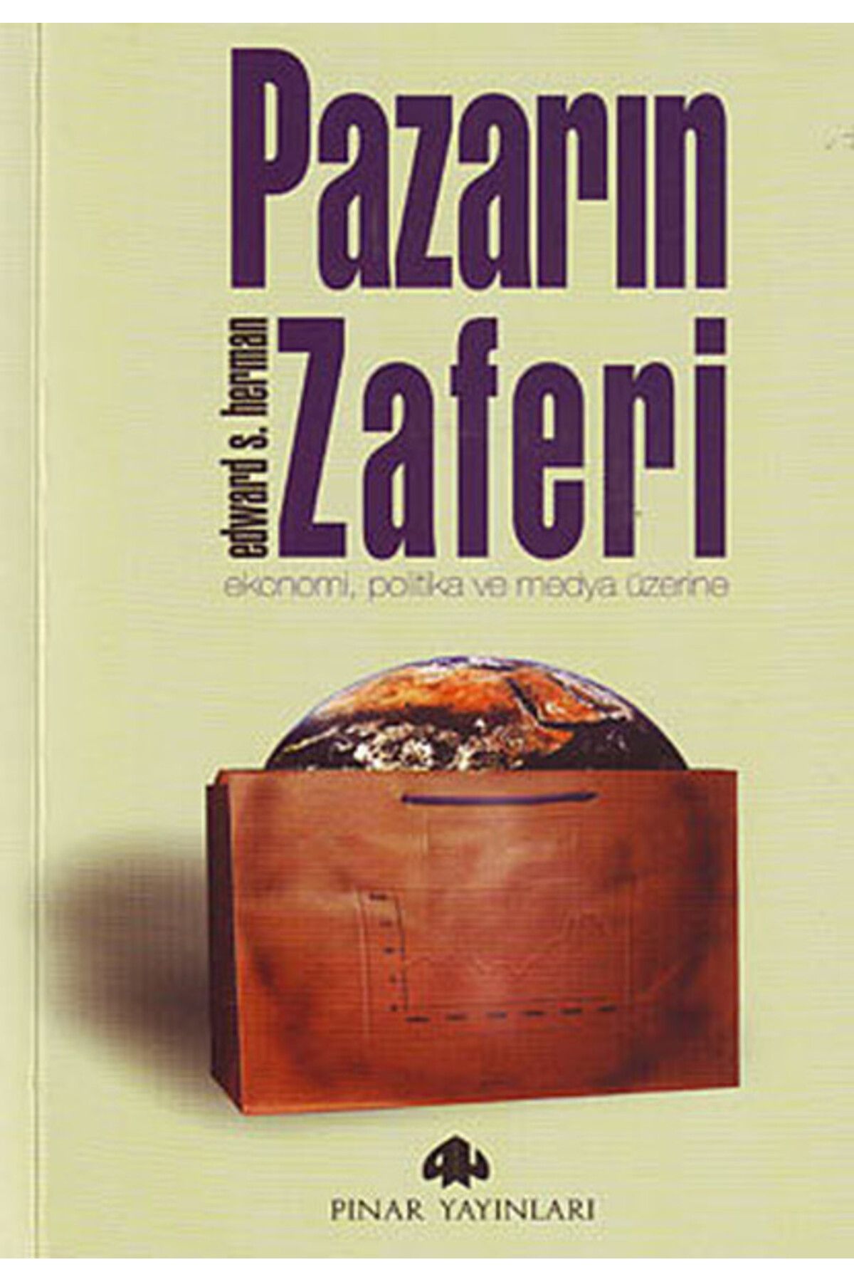Pınar Yayınları Pazarın Zaferi Ekonomi, Politika ve Medya Üzerine