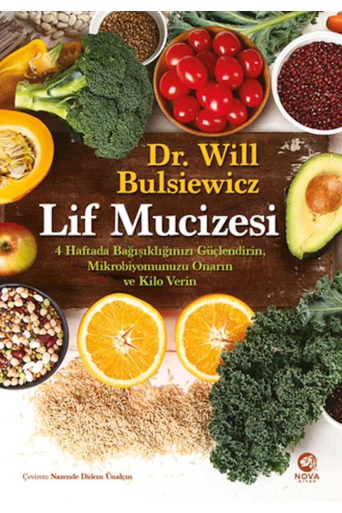 nova kitap Lif Mucizesi: 4 Haftada Bağışıklığınızı Güçlendirin, Mikrobiyomunuzu Onarın ve Kilo Verin
