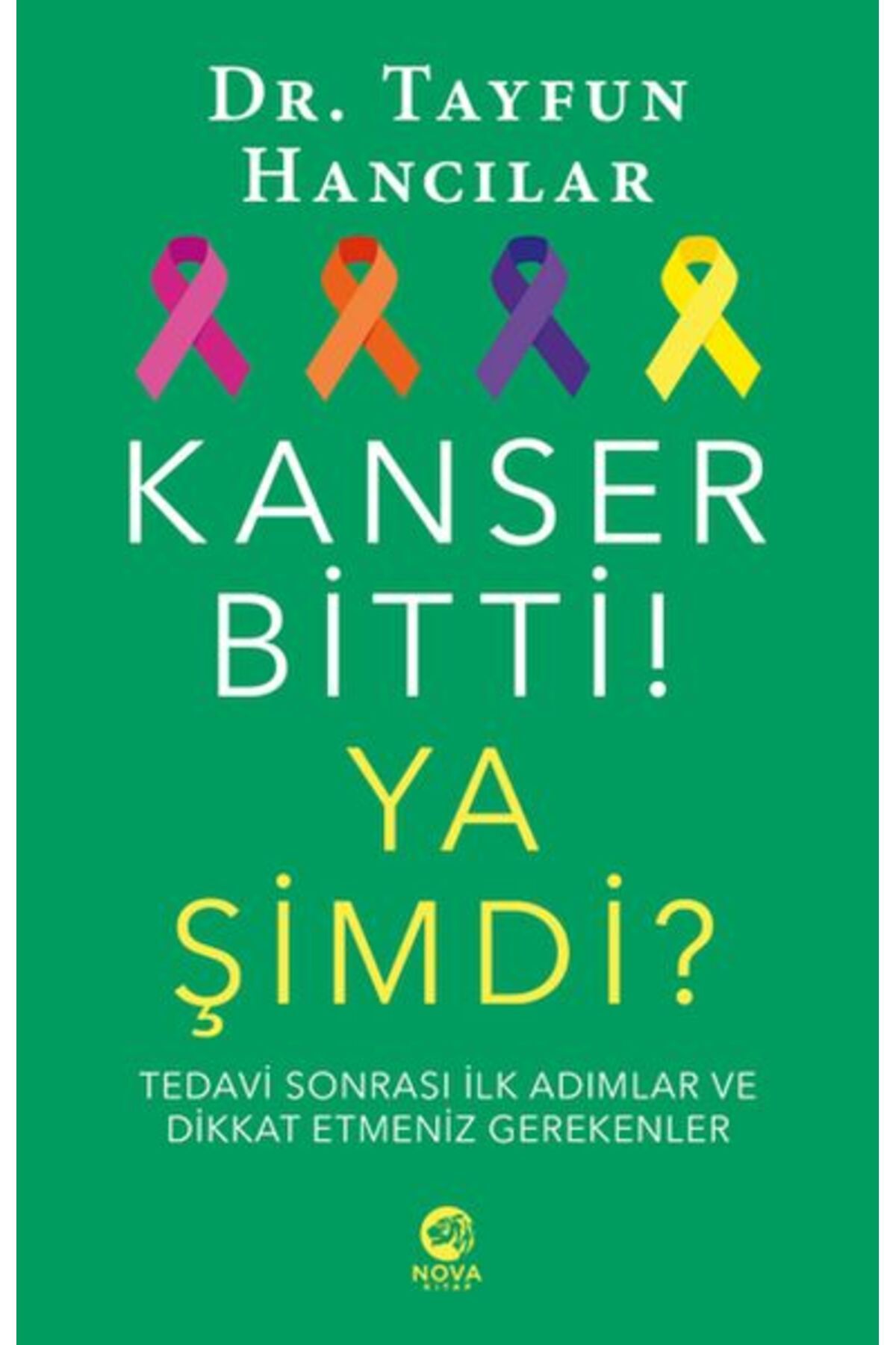 nova kitap Bitti! Ya Şimdi? Tedavi Sonrası İlk Adımlar ve Dikkat Etmeniz Gerekenler