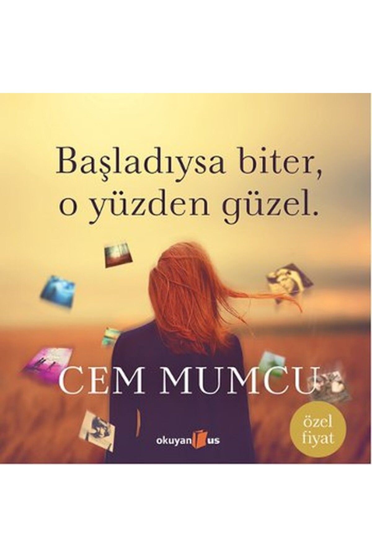 Okuyan Us Yayınevi Başladıysa Biter, O Yüzden Güzel