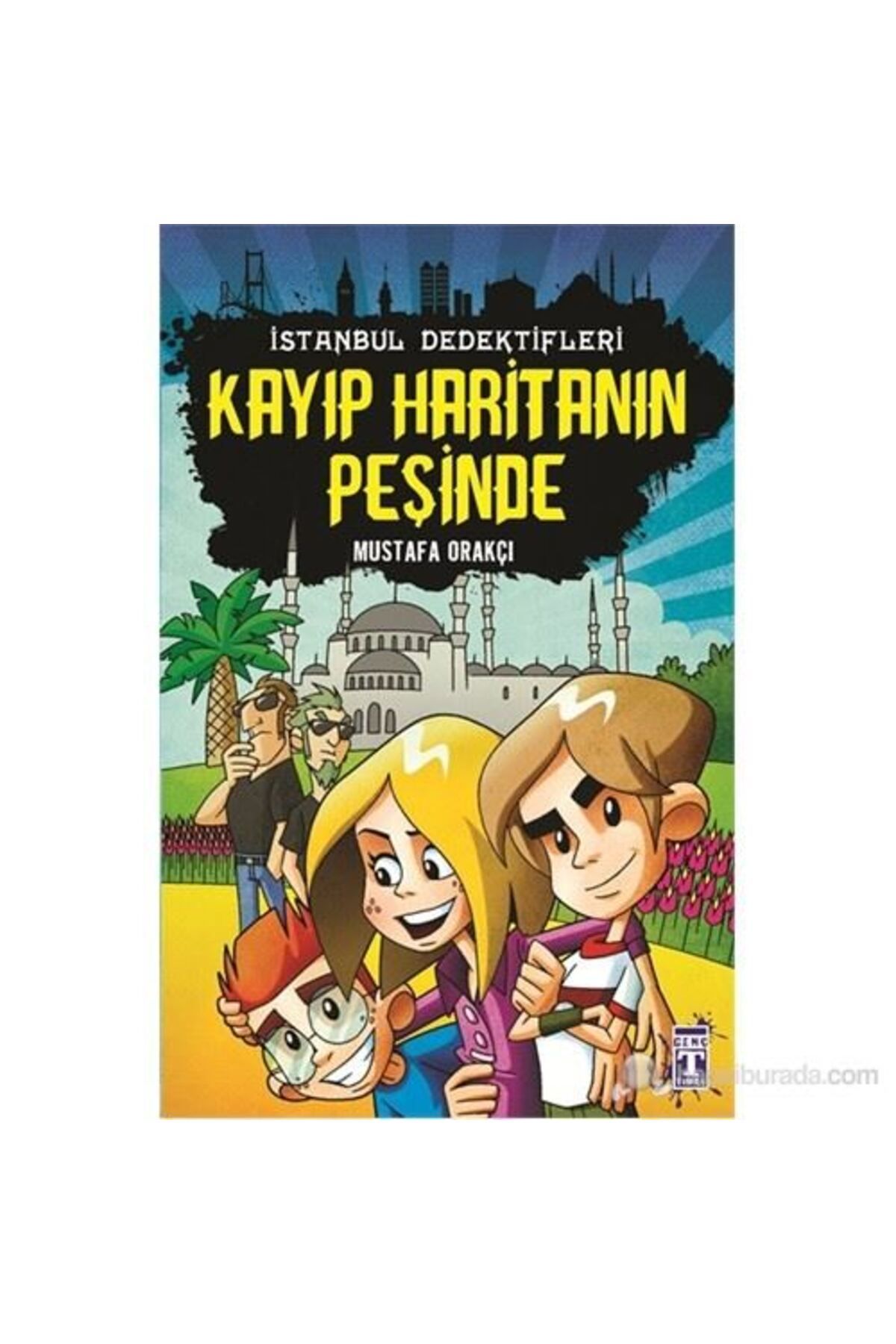 İlk Genç Timaş İstanbul Dedektifleri - Kayıp Haritanın Peşinde - Mustafa Orakçı