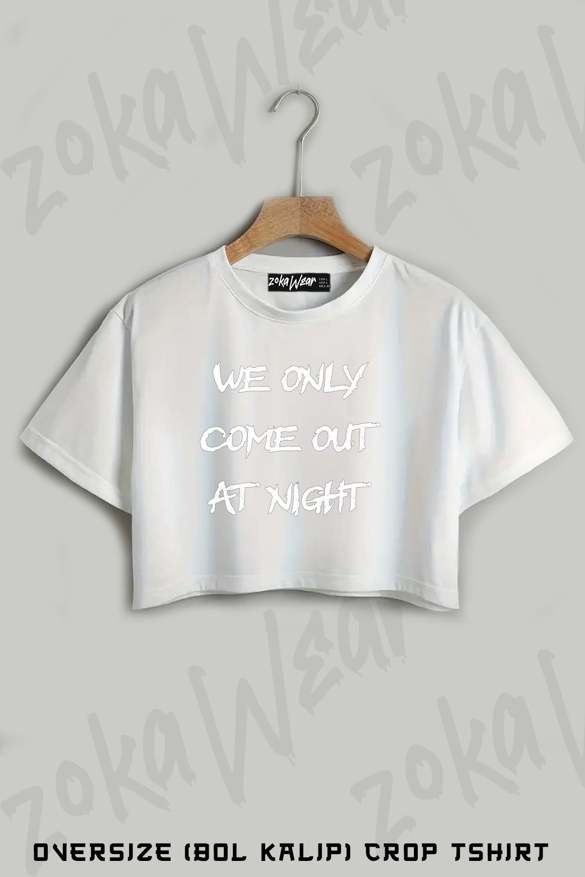 ZOKAWEAR We Only Come Out At Night Baskılı Oversize Crop T-Shirt
