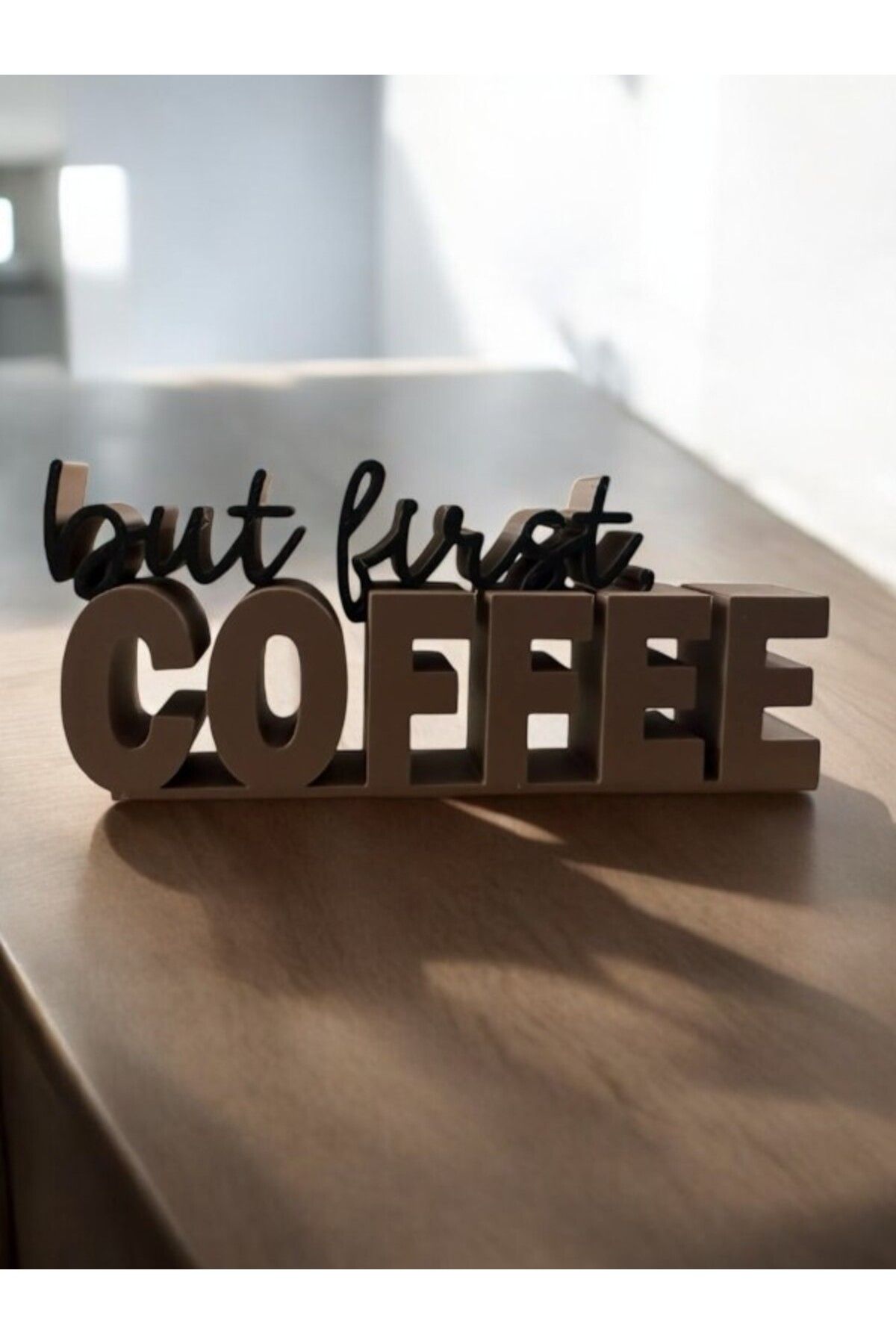 GÜÇLÜKOL But First Coffee Yazılı Dekoratif Masa Üstü Yazı - Kupa Yanı Ev Ofis Dekoru