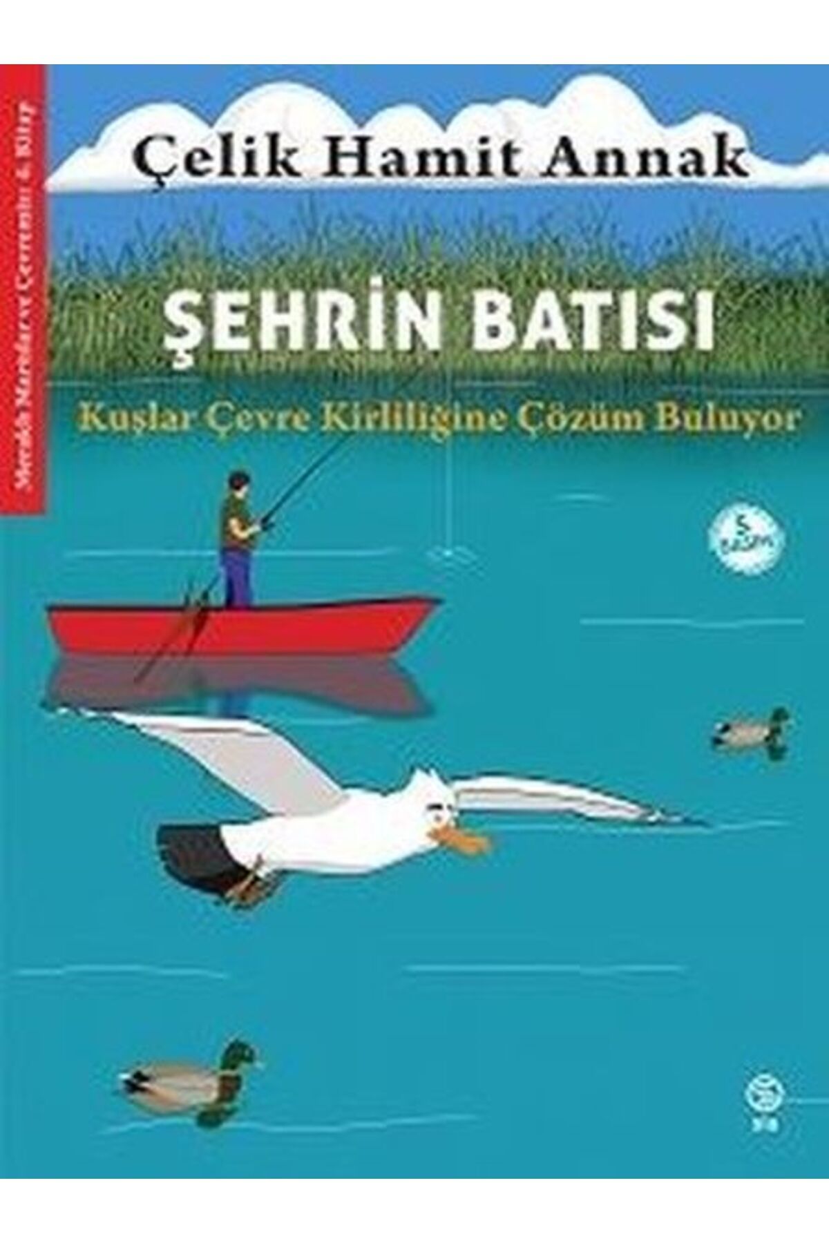 Sia Kitap Şehrin Batısı: Kuşlar Çevre Kirliliğine Çözüm Buluyor - Meraklı Martılar ve Çevremiz 4. Kitap