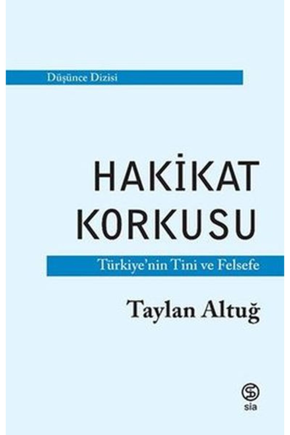 Sia Kitap Hakikat Korkusu - Türkiye'nin Tini ve Felsefe