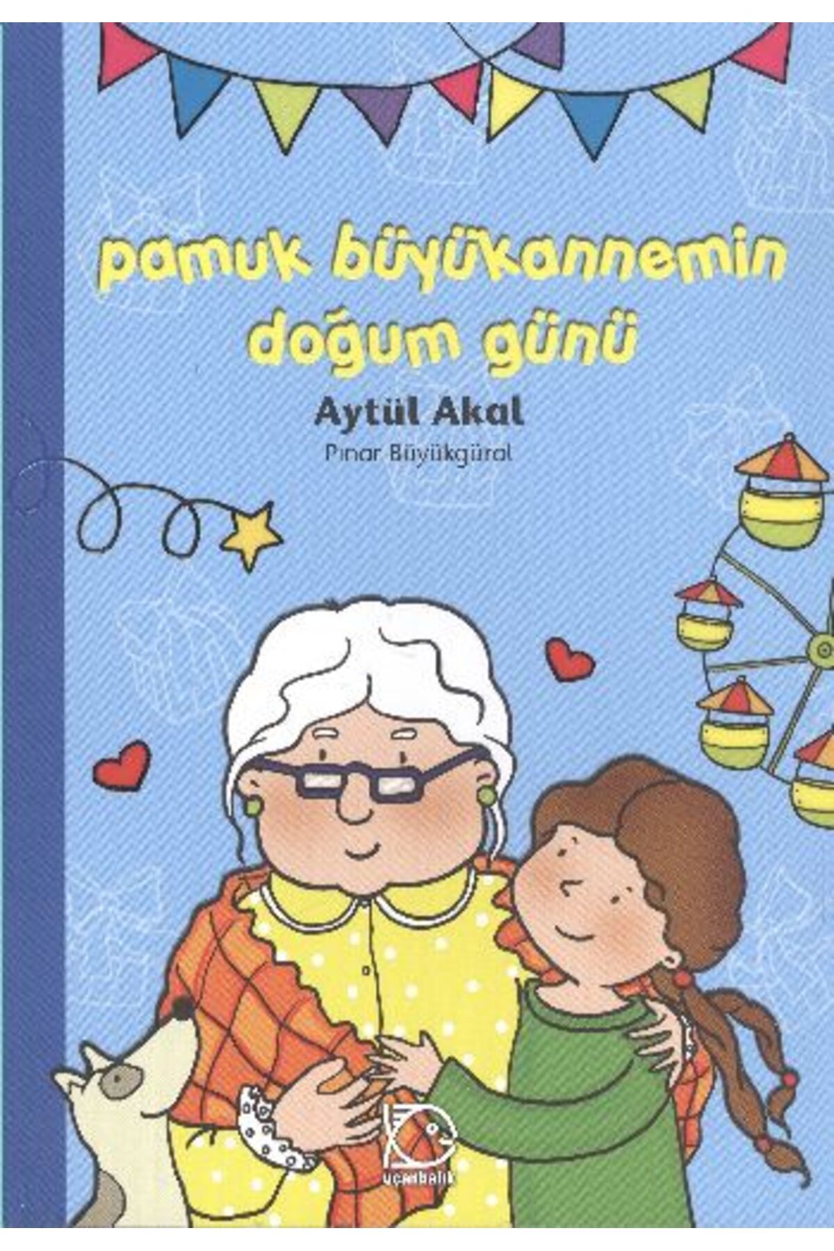 Uçanbalık Yayıncılık Pamuk Büyükannemin Doğum Günü