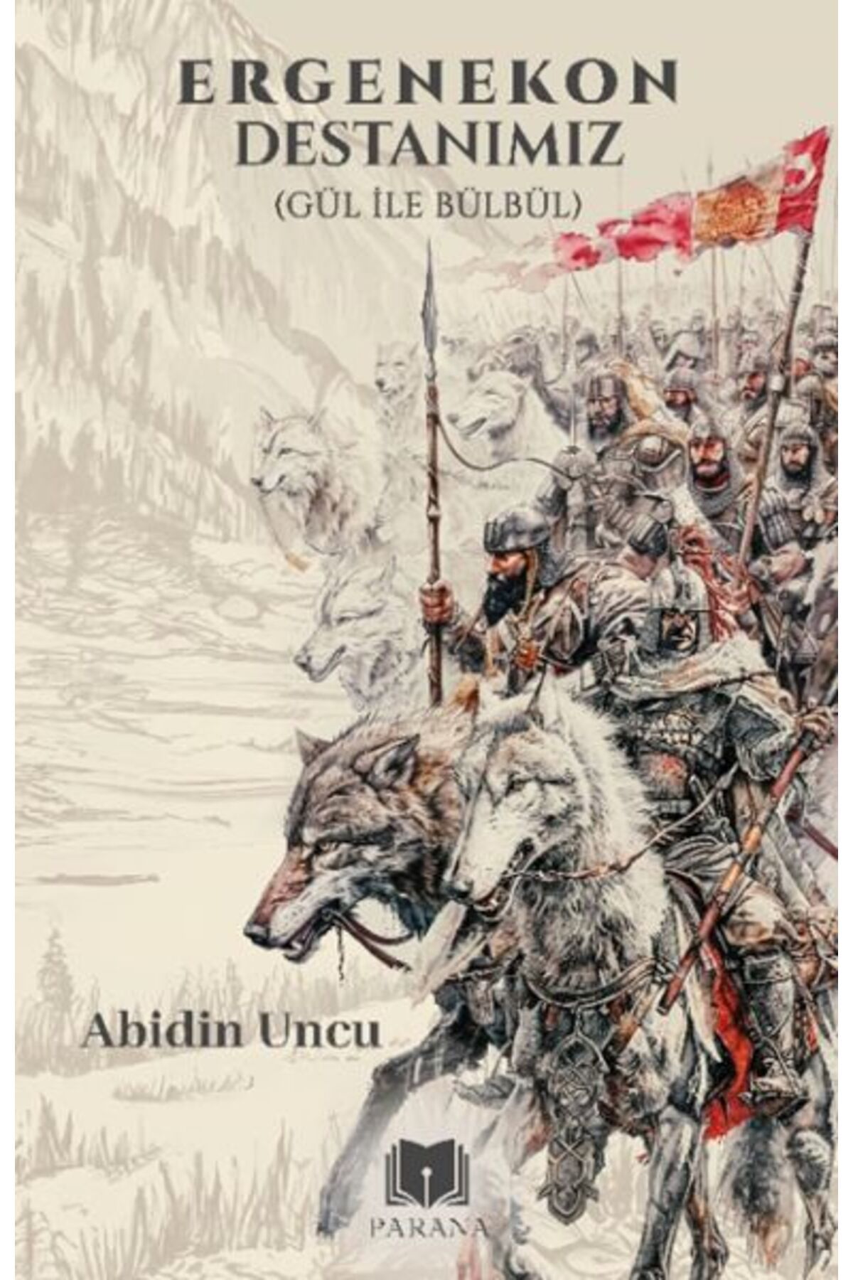 Parana Yayınları Ergenekon Destanımız (Gül İle Bülbül)