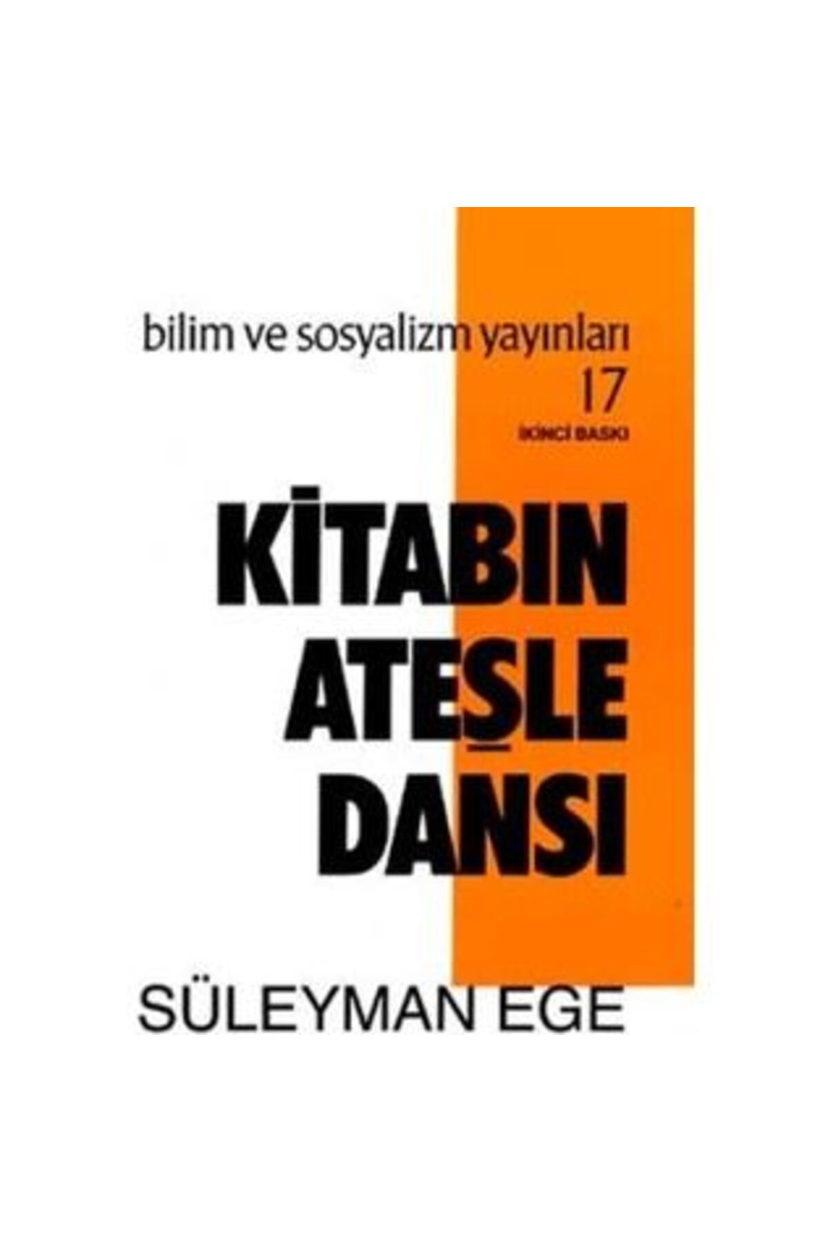 Bilim ve Sosyalizm Yayınları Kitabın Ateşle Dansı Süleyman Ege