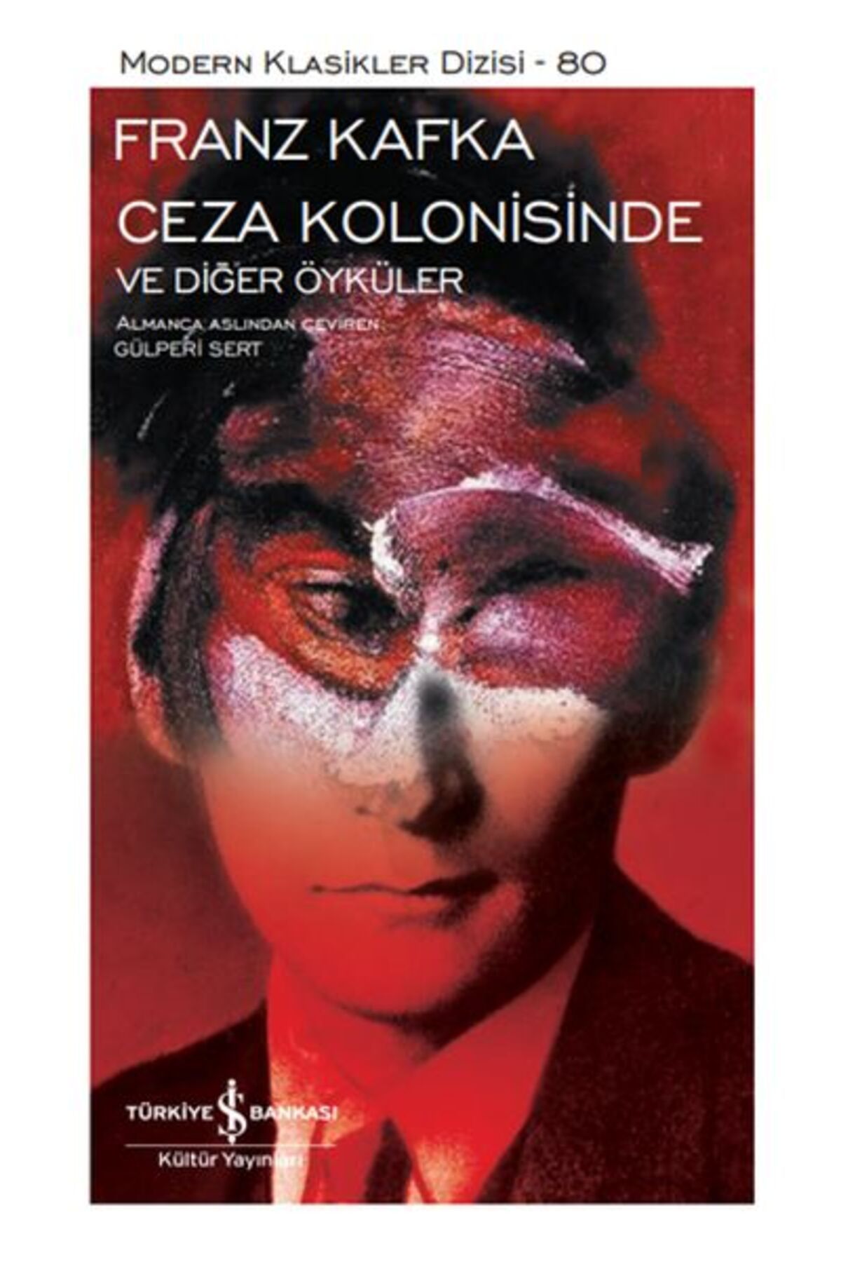 TÜRKİYE İŞ BANKASI KÜLTÜR YAYINLARI Ceza Kolonisinde ve Diğer Öyküler - Modern Klasikler Dizisi (Ciltli)