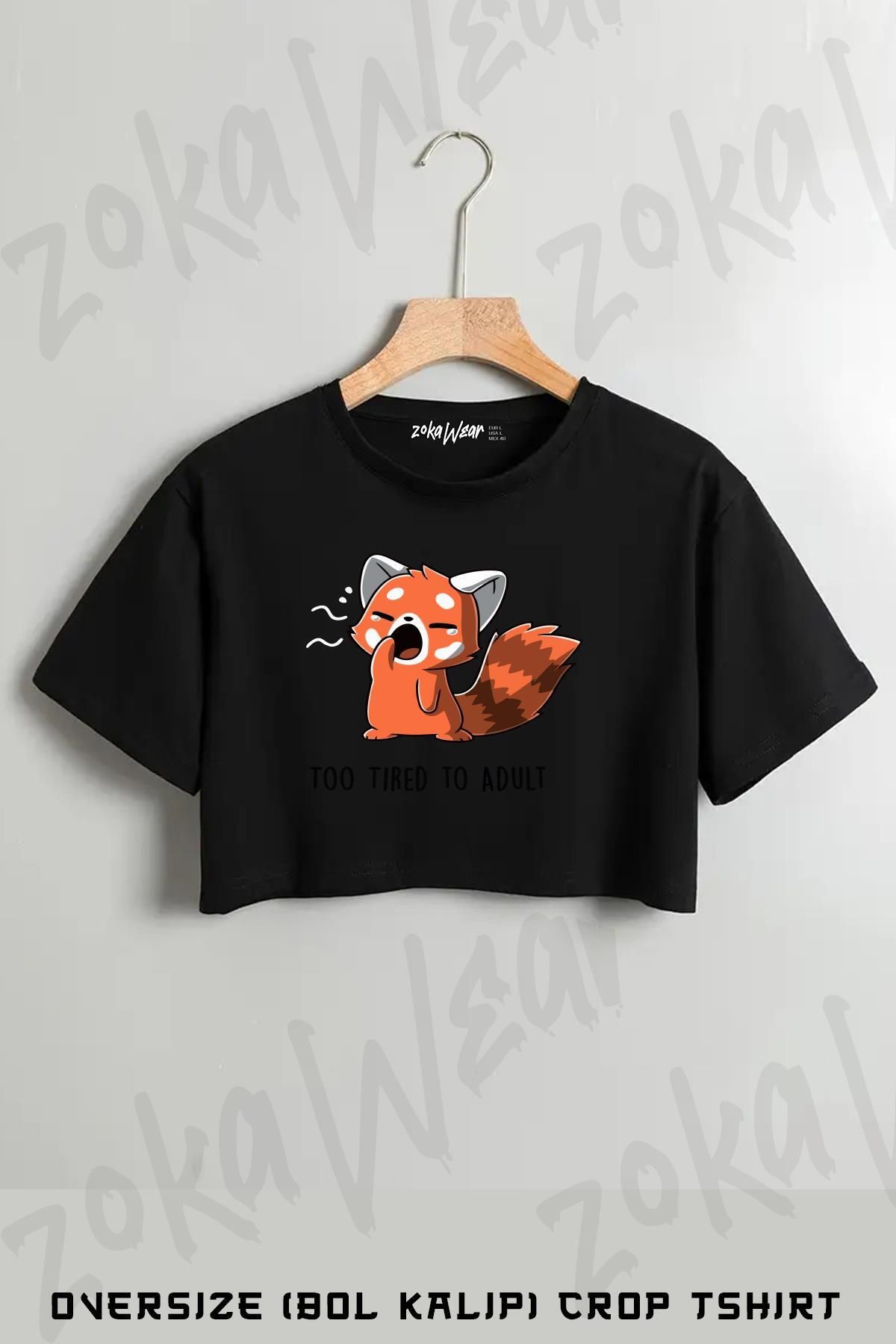ZOKAWEAR Yorgun Tilki Too Tired To Adult Baskılı Oversize Crop T-Shirt