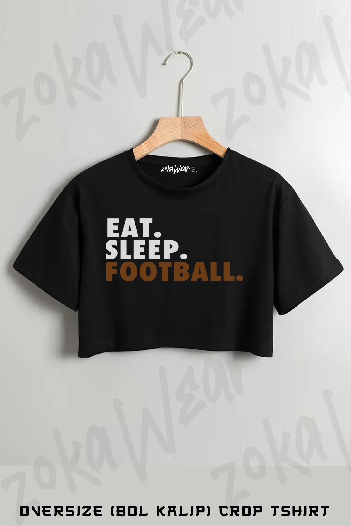 ZOKAWEAR Football Eat Sleep Baskılı Oversize Crop T-Shirt