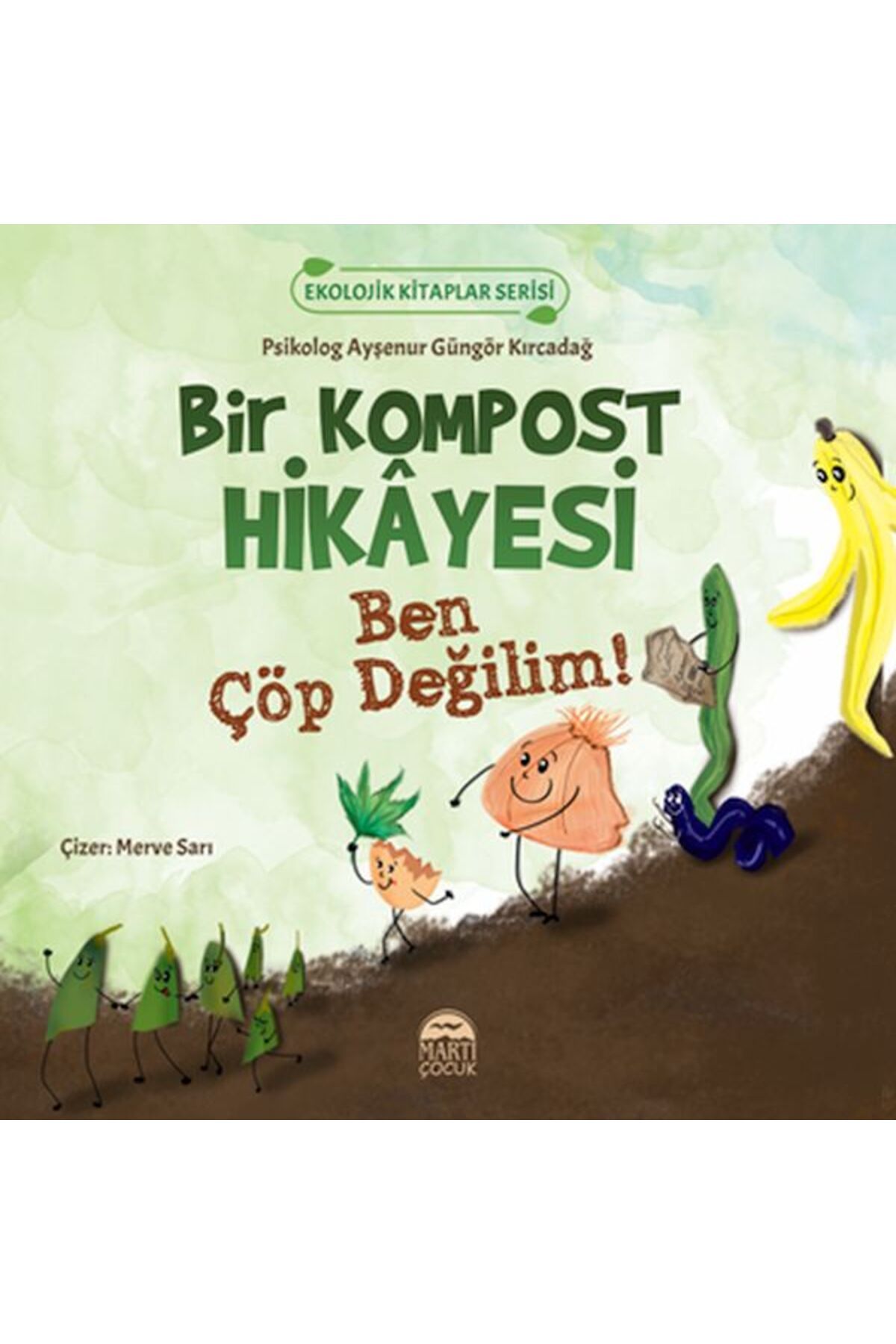 Artemis Yayınları Ekolojik Kitaplar Serisi - Bir Kompost Hikâyesi