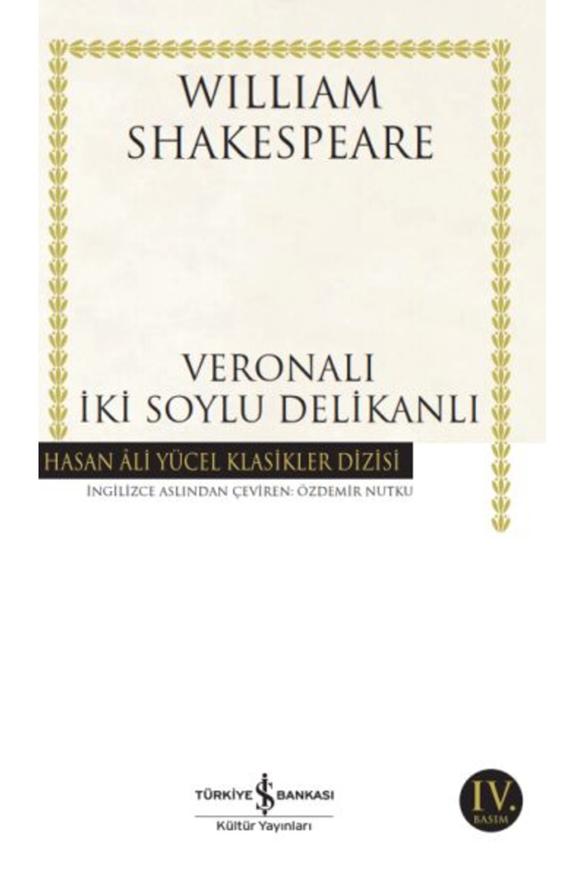 TÜRKİYE İŞ BANKASI KÜLTÜR YAYINLARI Veronalı İki Soylu Delikanlı - Hasan Ali Yücel Klasikleri