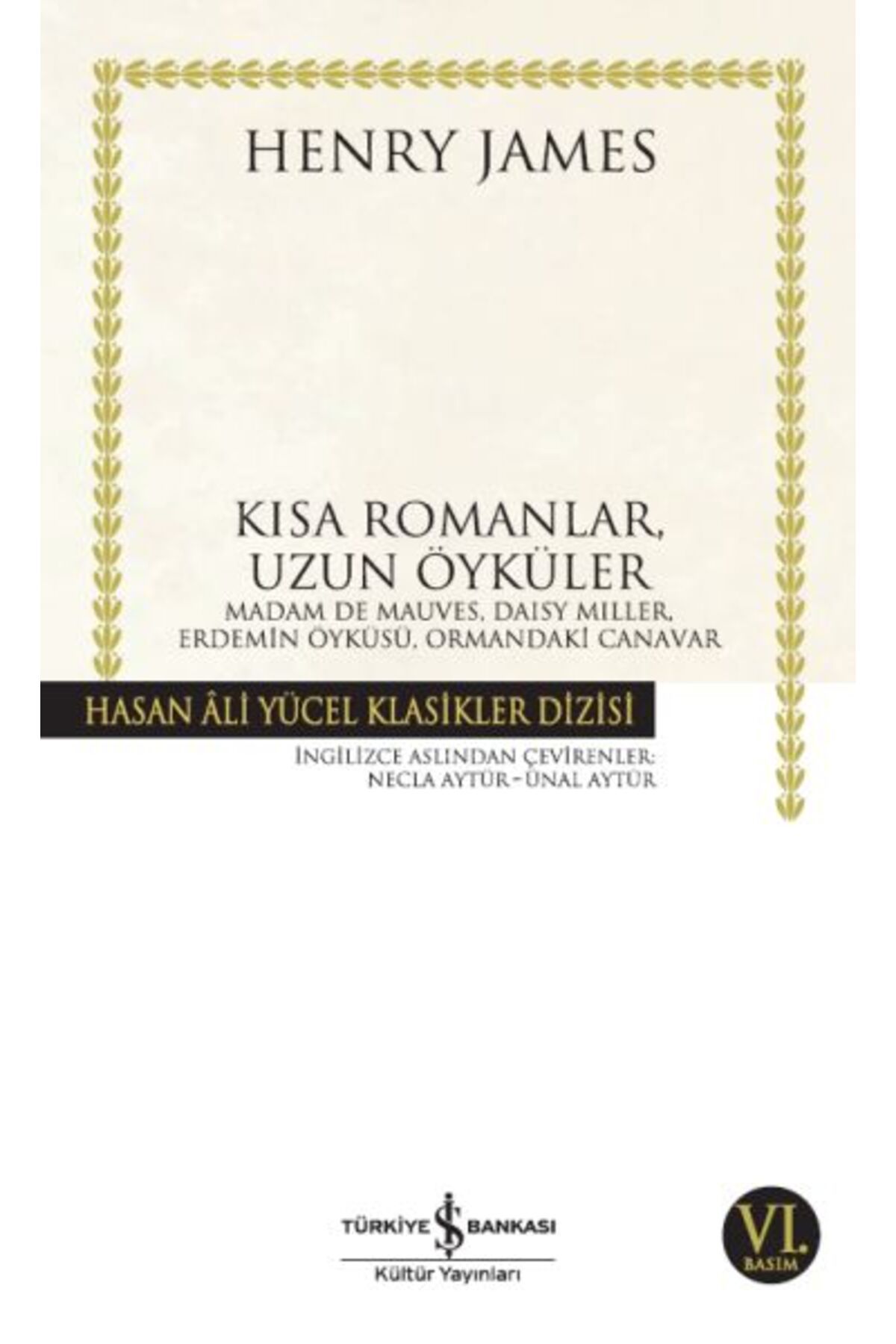 TÜRKİYE İŞ BANKASI KÜLTÜR YAYINLARI Kısa Romanlar, Uzun Öyküler - Hasan Ali Yücel Klasikleri