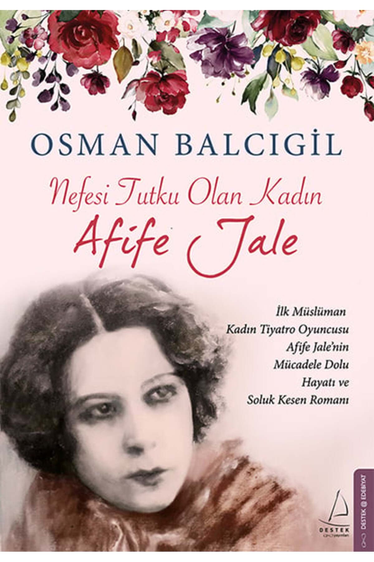 Destek Yayınları Nefesi Tutku Olan Kadın Afife Jale