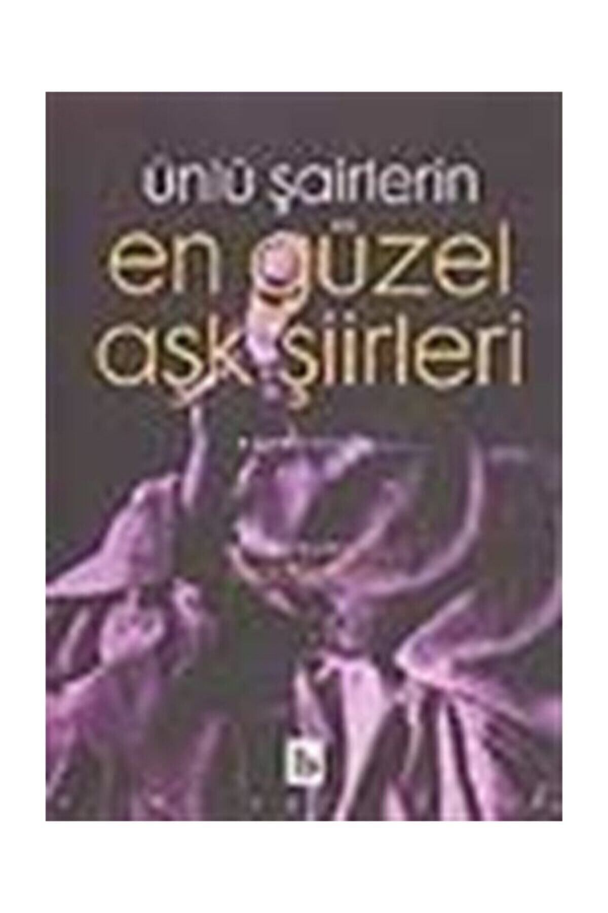 Literatürk Academia Ünlü Şairlerin En Güzel Aşk Şiirleri / Birinci Kitap