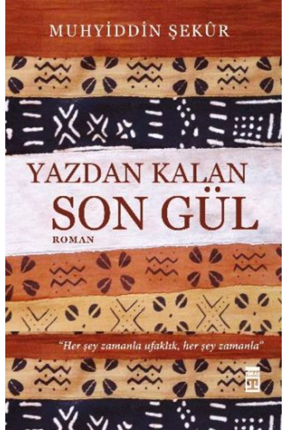 Timaş Yayınları Yazdan Kalan Son Gül