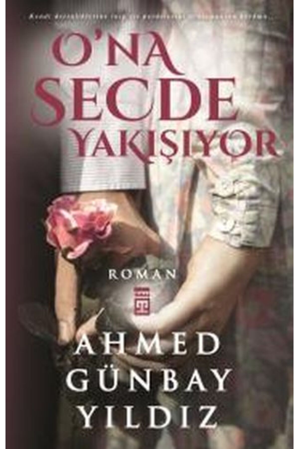 Timaş Yayınları O'na Secde Yakışıyor