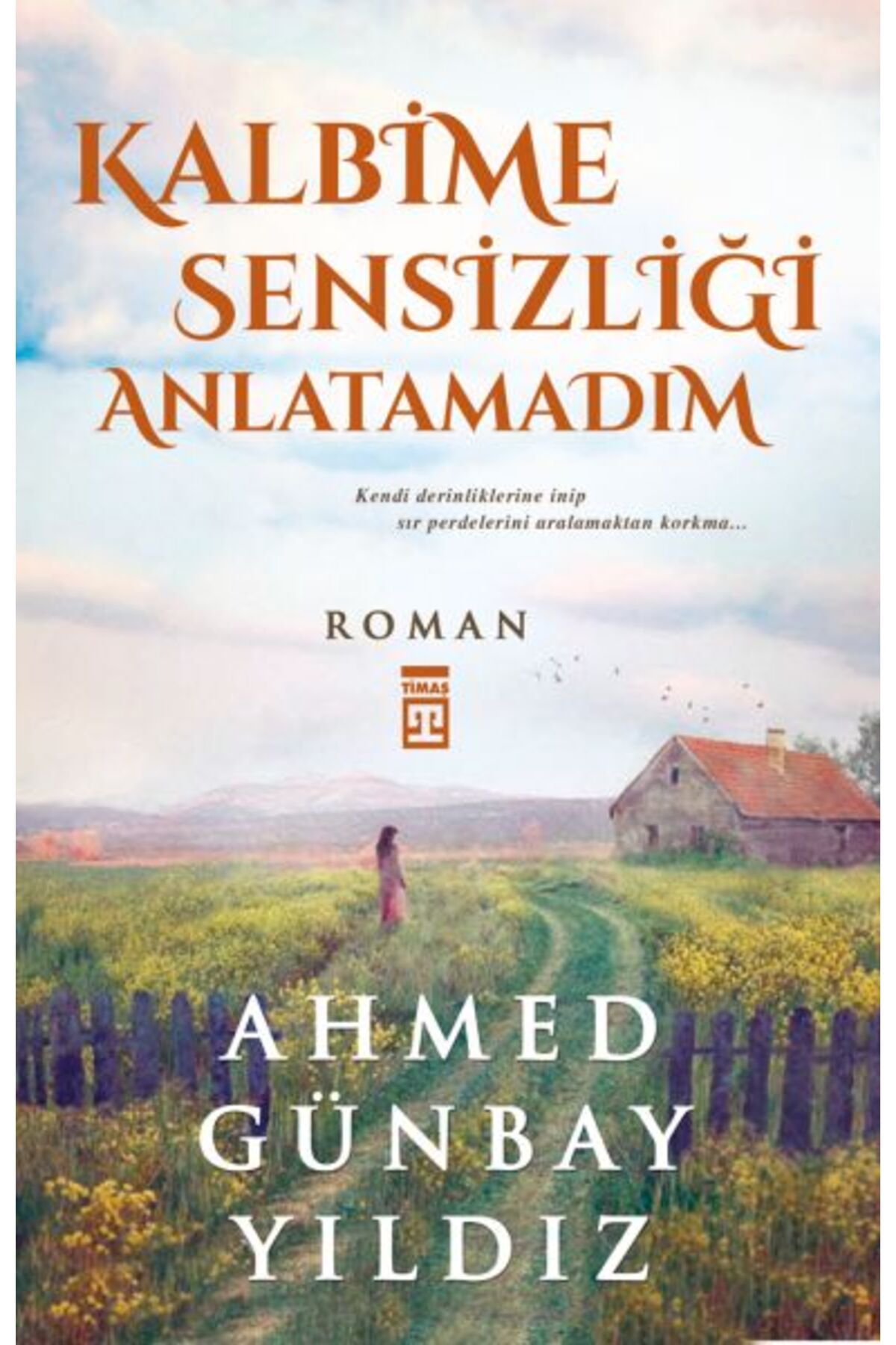 Timaş Yayınları Kalbime Sensizliği Anlatamadım