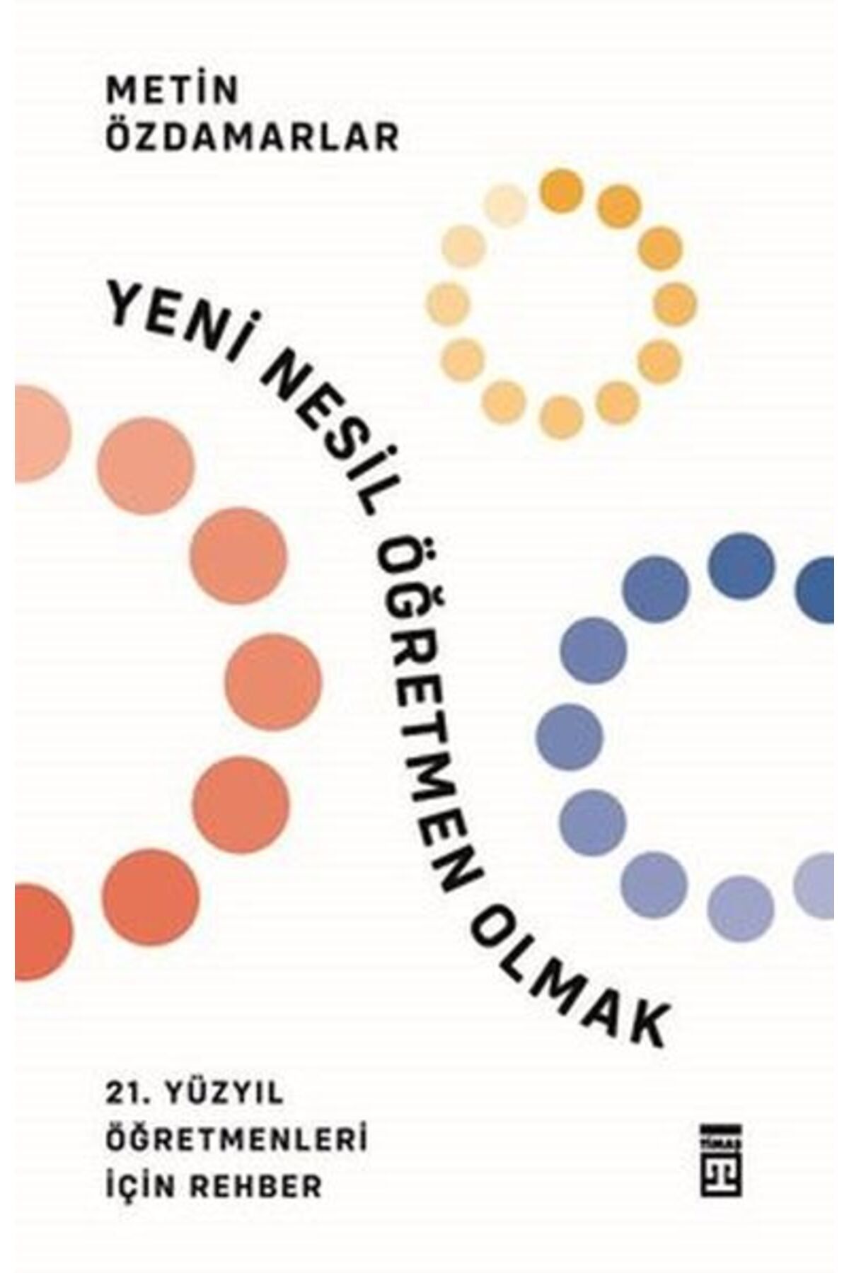 Timaş Yayınları Yeni Nesil Öğretmen Olmak