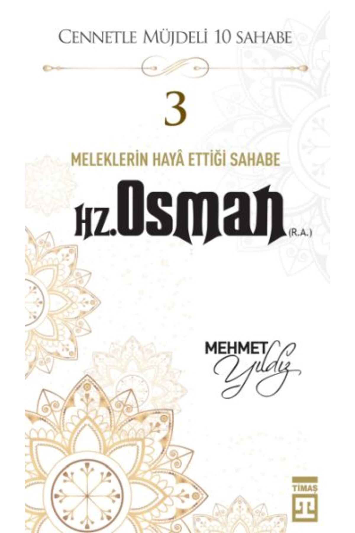 Timaş Yayınları Cennetle Müjdeli 10 Sahabe - 3 Hz. Osman (R.A.)