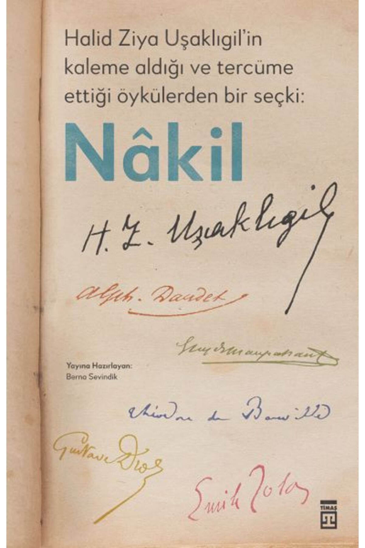 Timaş Yayınları Halid Ziya Uşaklıgil’in Kaleme Aldığı ve Tercüme Ettiği Öykülerden Bir Seçki: Nâkil