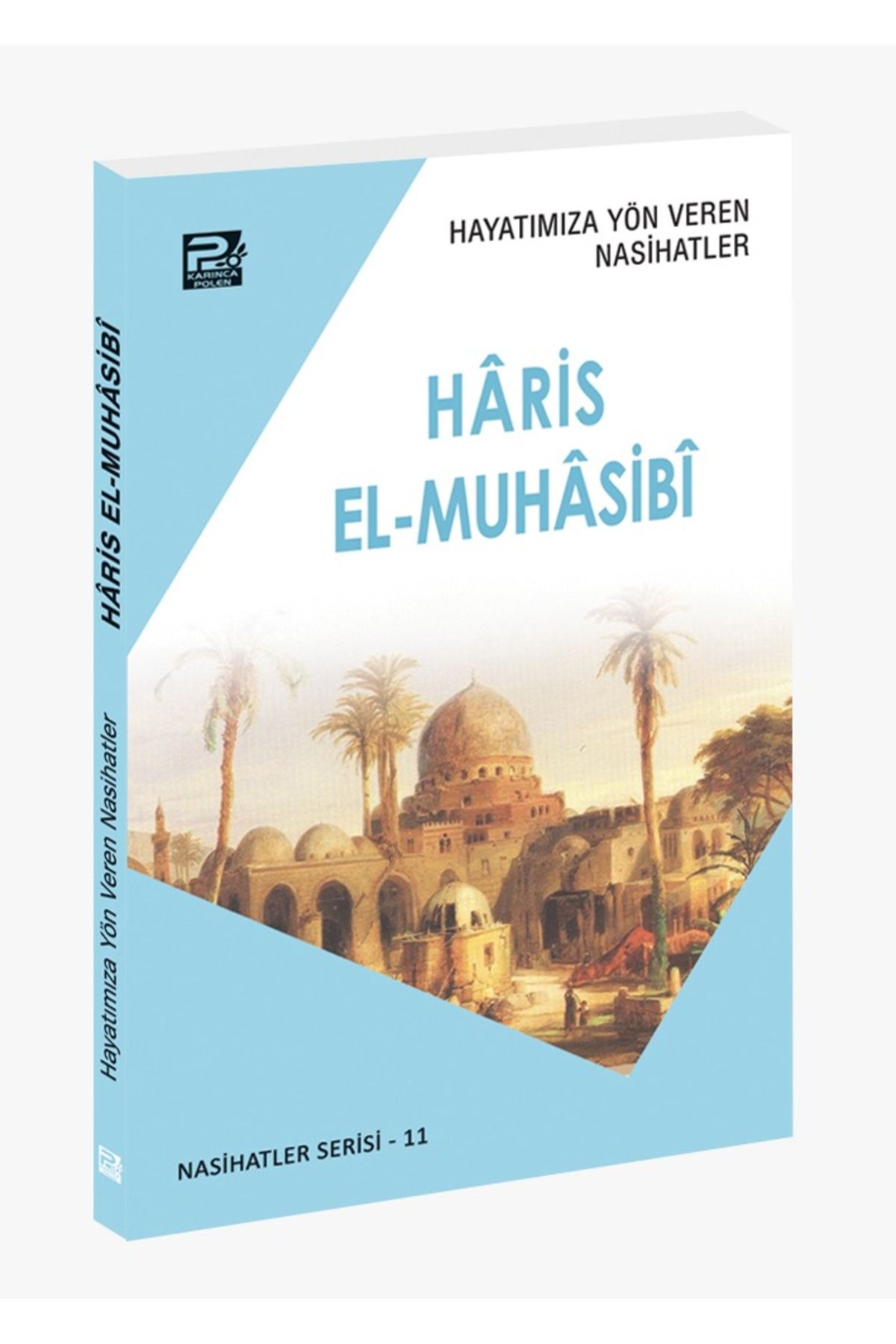 Karınca & Polen Yayınları Hayatımıza Yön Veren Nasihatler ;Hâris el-Muhâsibî