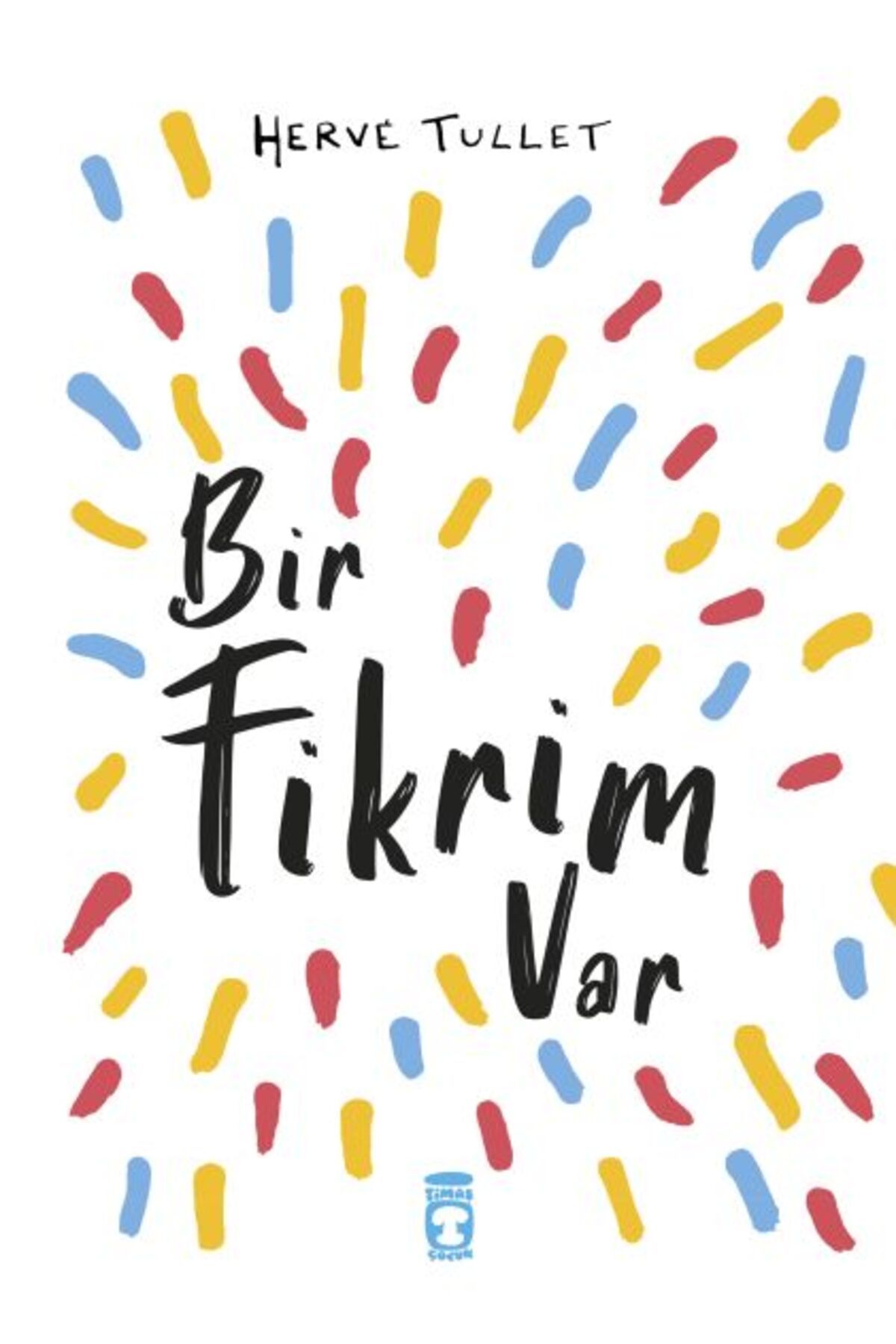 Timaş Çocuk Bir Fikrim Var