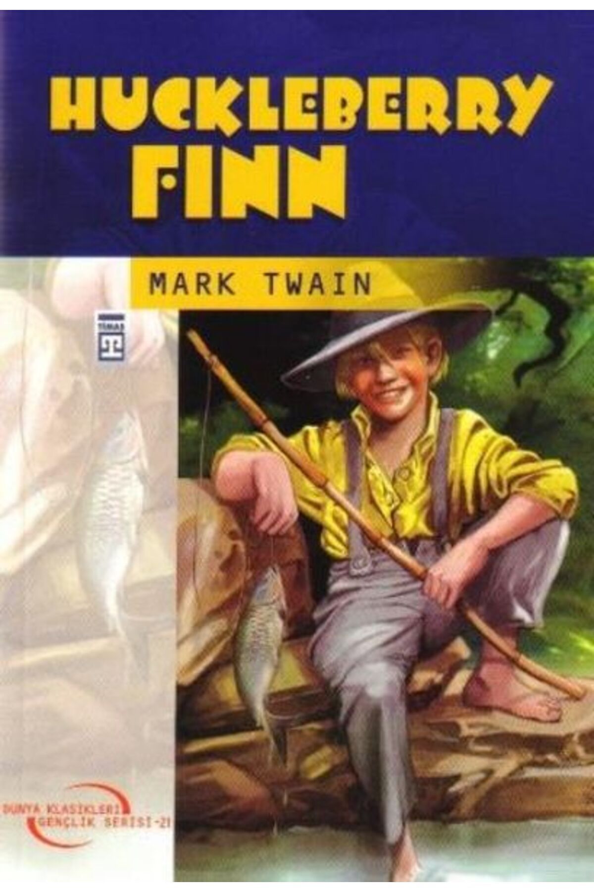 Timaş Çocuk Dünya Klasikleri Gençlik Serisi 21 - Huckleberry Finn