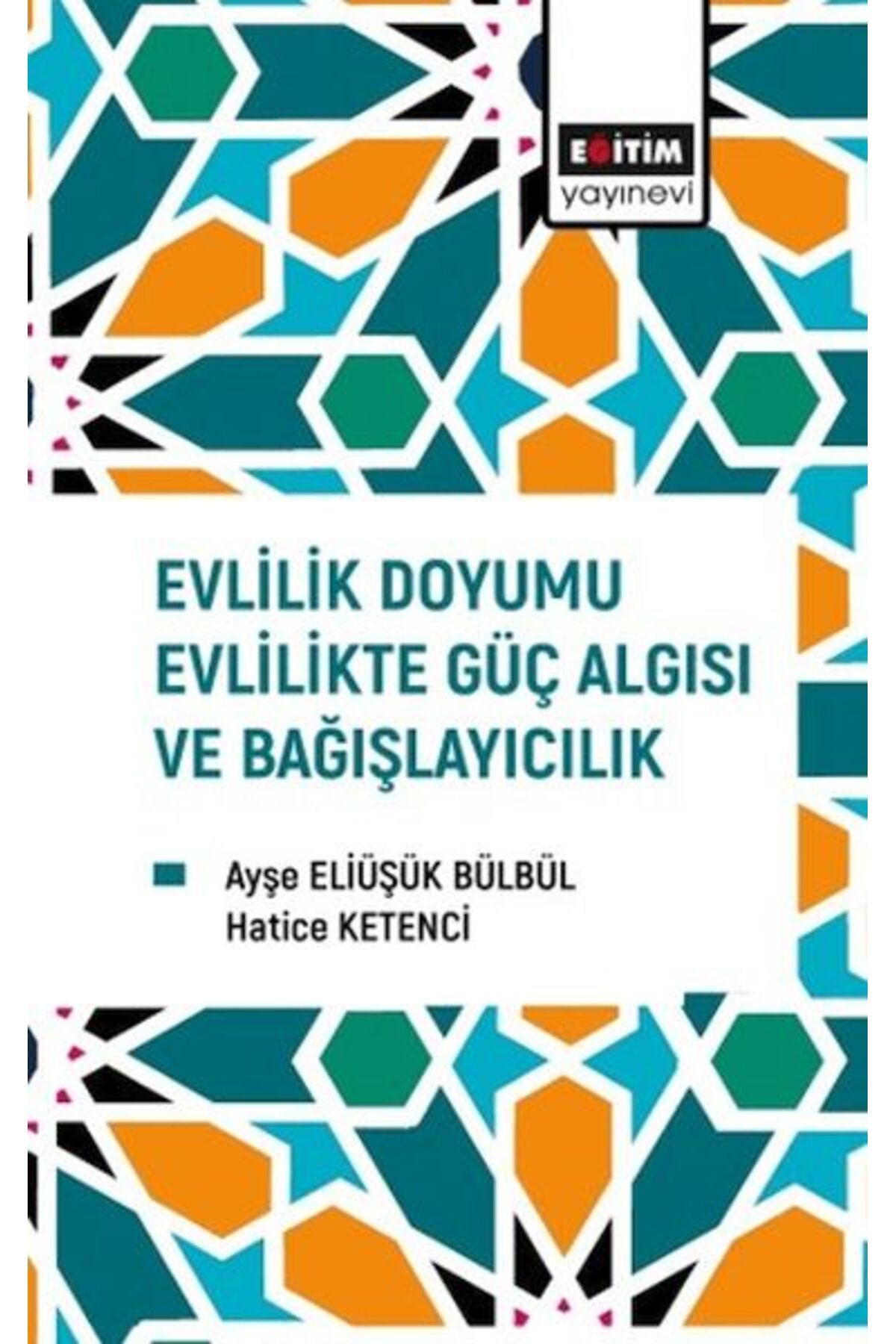 Genç Destek Evlilik Doyumu Evlilikte Güç Algısı Ve Bağışlayıcılık