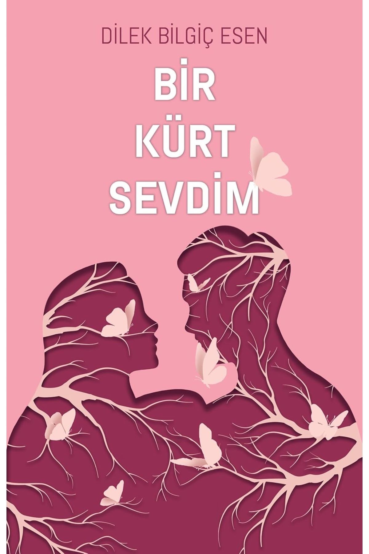 Bloomsbury Bir Kürt Sevdim - Dilek Bilgiç Esen