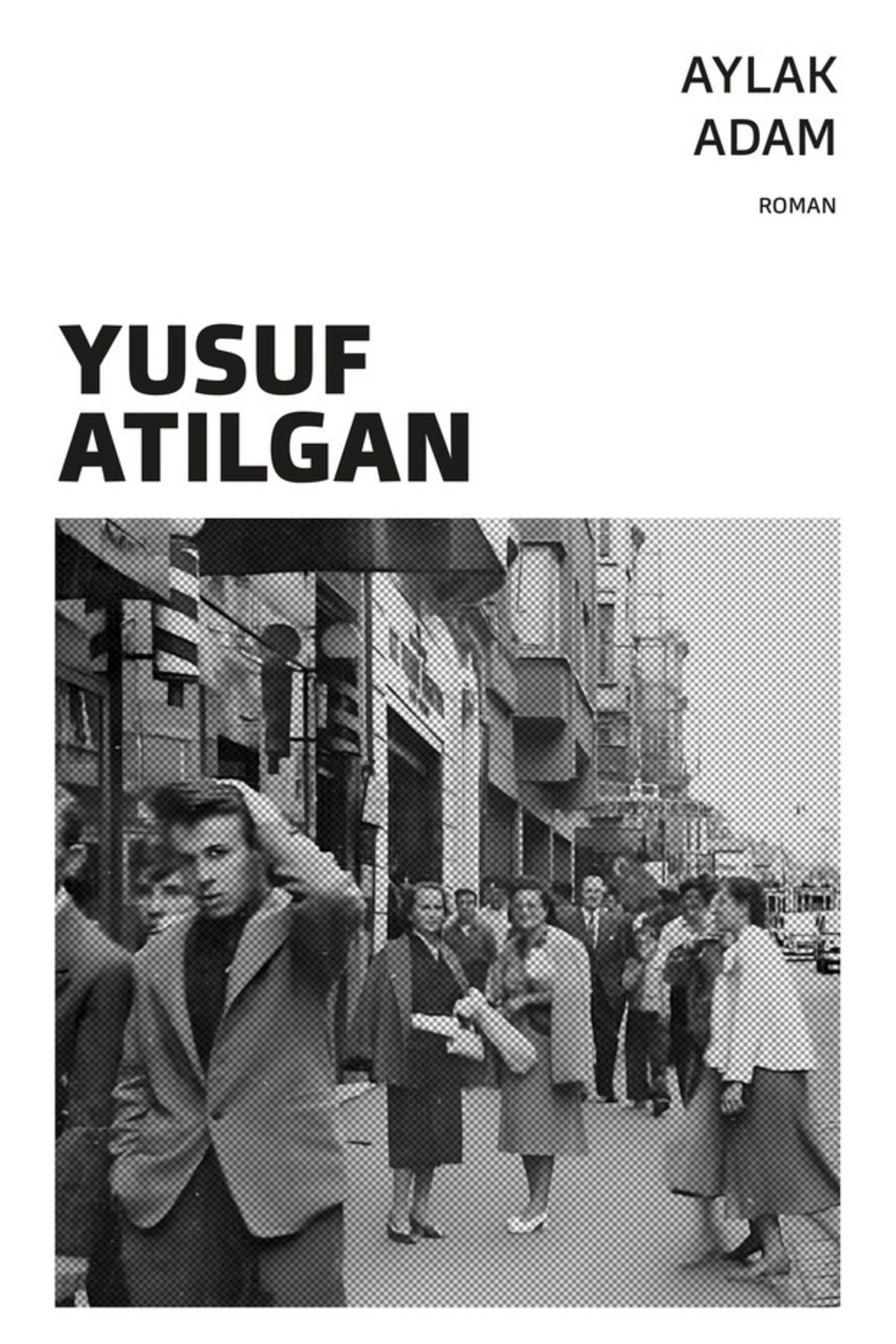 Bloomsbury Aylak Adam - Yusuf Atılgan