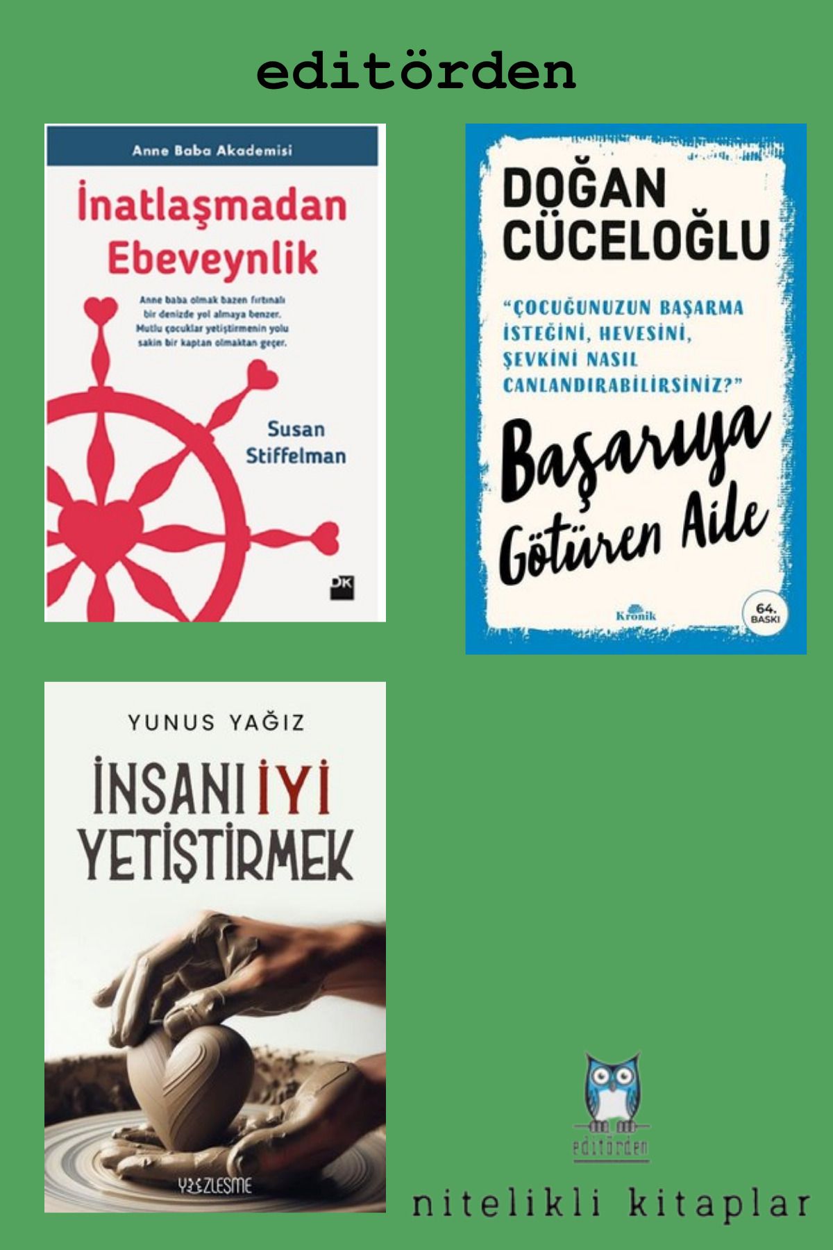 Yüzleşme Yayınları İnatlaşmadan Ebeveynlik - Başarıya Götüren Aile / Doğan Cüceloğlu - İnsanı İyi Yetiştirmek / Yunus Y