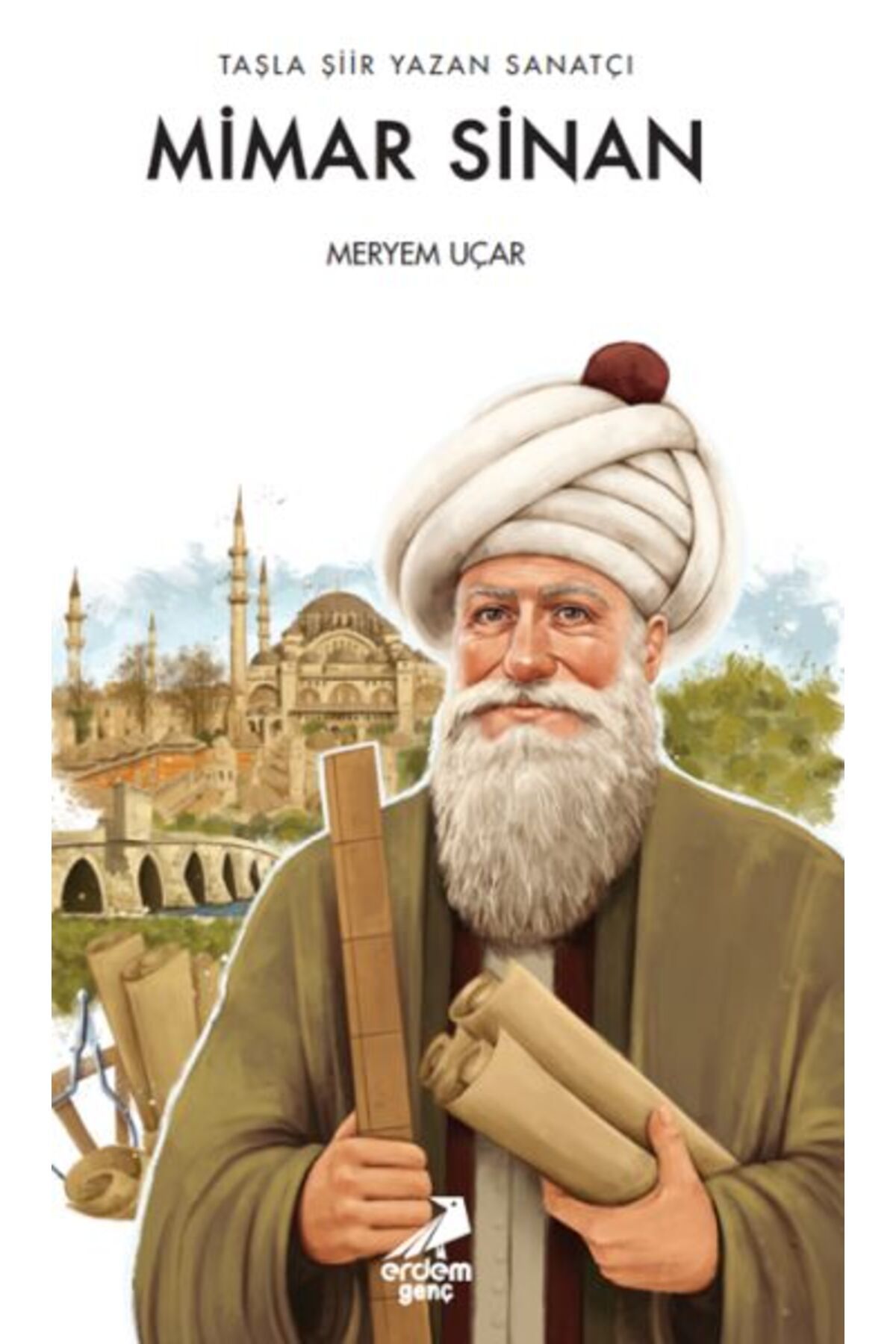 Erdem Çocuk Taşla Şiir Yazan Sanatçı: Mimar Sinan