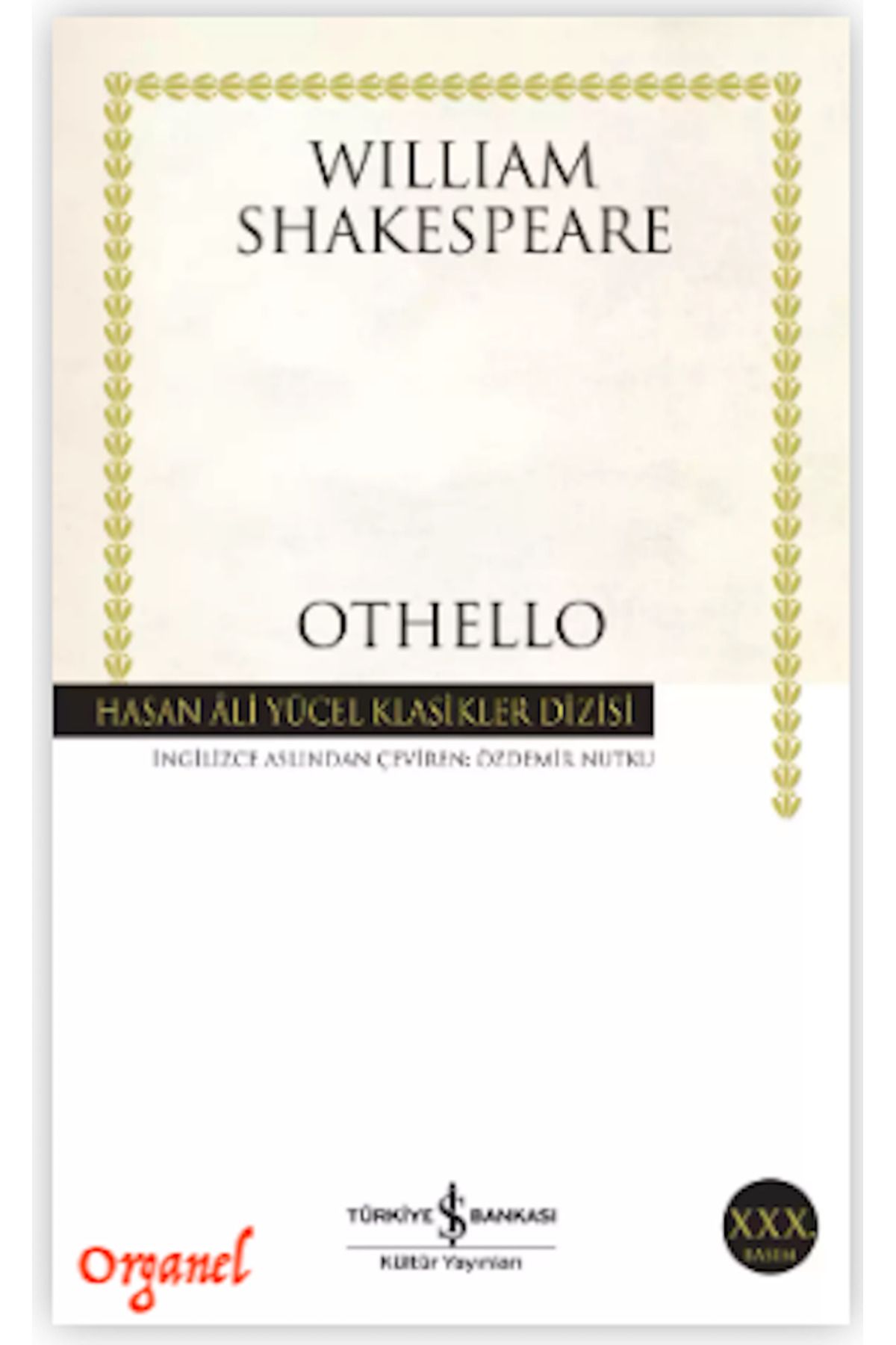 TÜRKİYE İŞ BANKASI KÜLTÜR YAYINLARI Othello William Shakespeare Edebiyat, Hasan Âli Yücel Klasikleri, Tiyatro 9789944884518