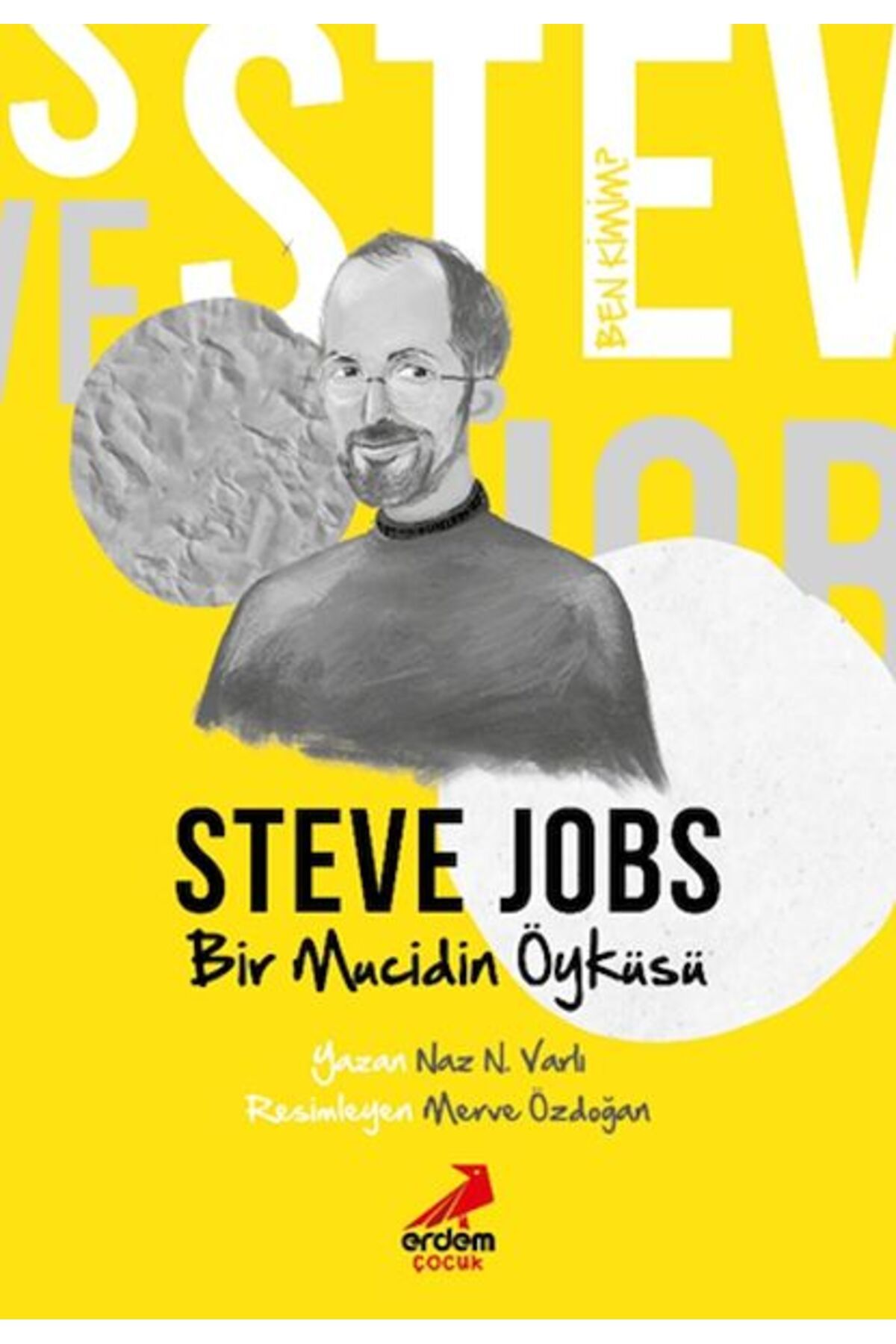 Erdem Çocuk Ben Kimim? - Bir Mucidin Öyküsü Steve Jobs