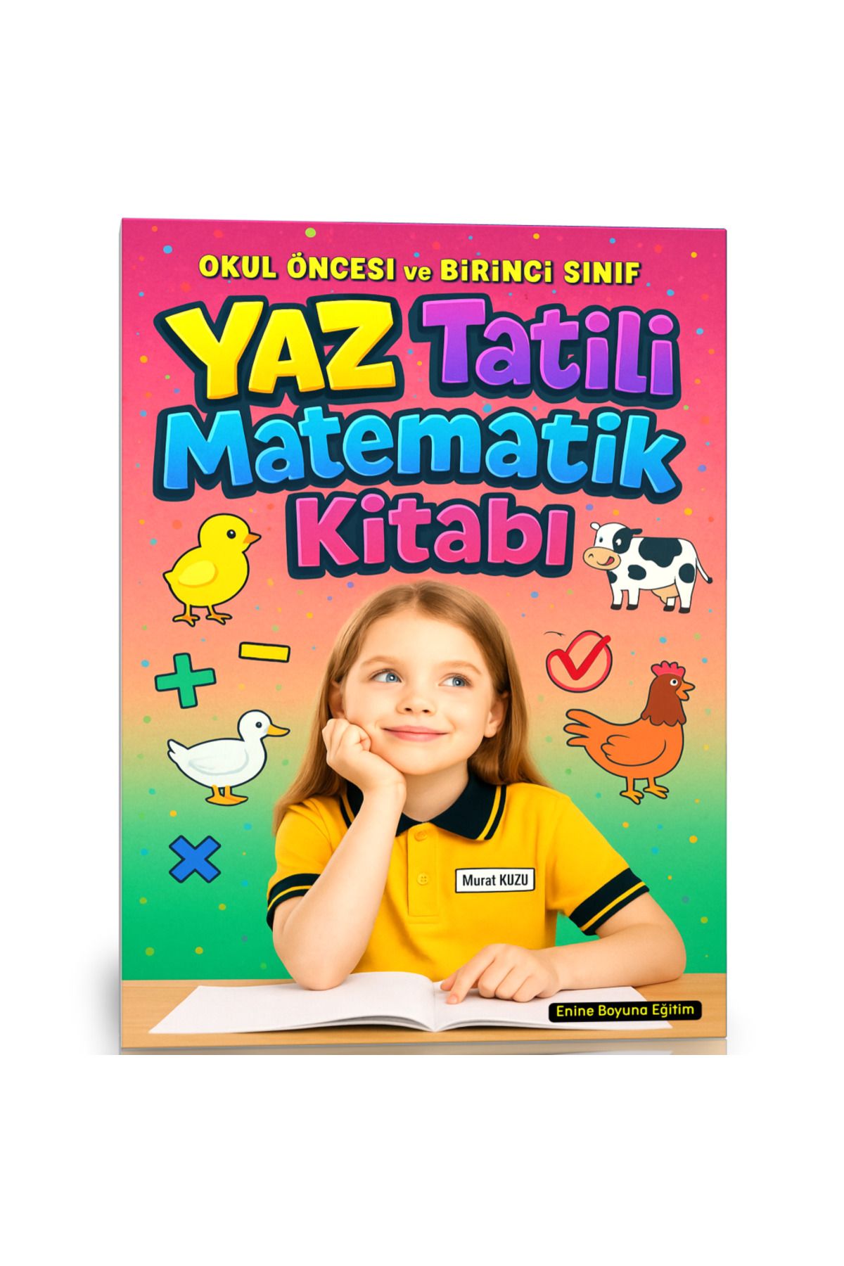 Enine Boyuna Eğitim Okul Öncesi ve Birinci Sınıflar İçin YAZ Tatil Matematik Kitabı (132 Tam Sayfa Etkinlik)