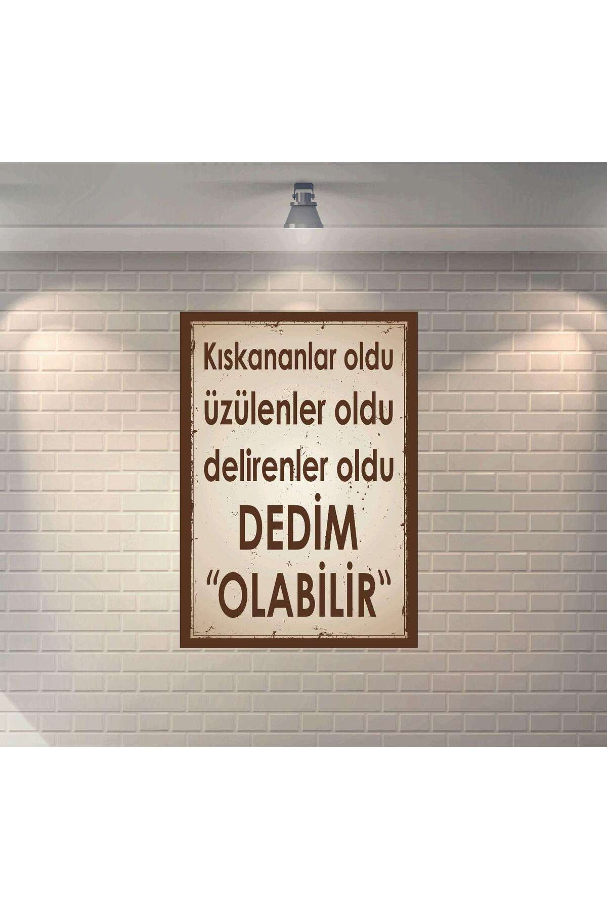BBO REKLAM Kıskanlar oldu Üzülenler oldu Delirenler oldu Dedim Olabilir. Retro MDF Duvar Dekarasyon Tablosu
